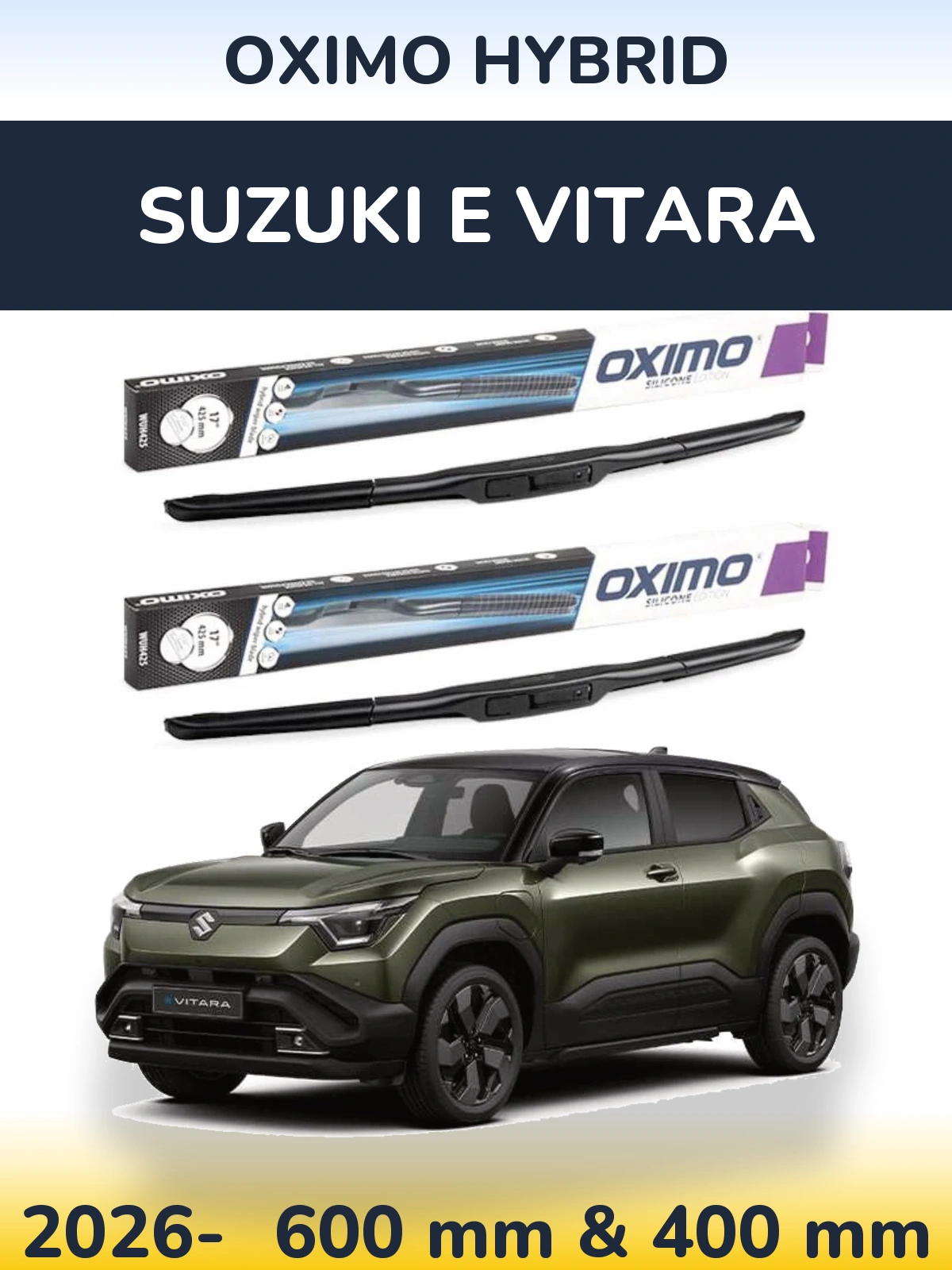 Front wiper blade set Oximo Hybrid 600 & 400 mm for Suzuki e Vitara 2026-2026