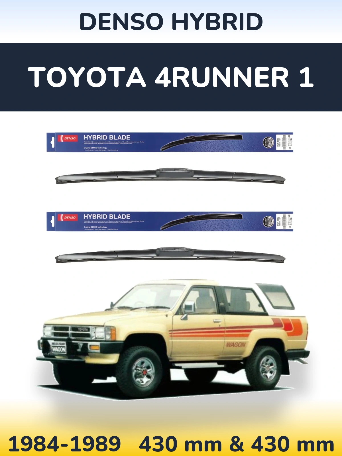 Front wiper blade set Denso Hybrid 430 & 430 mm for Toyota 4Runner 1 1984-1989