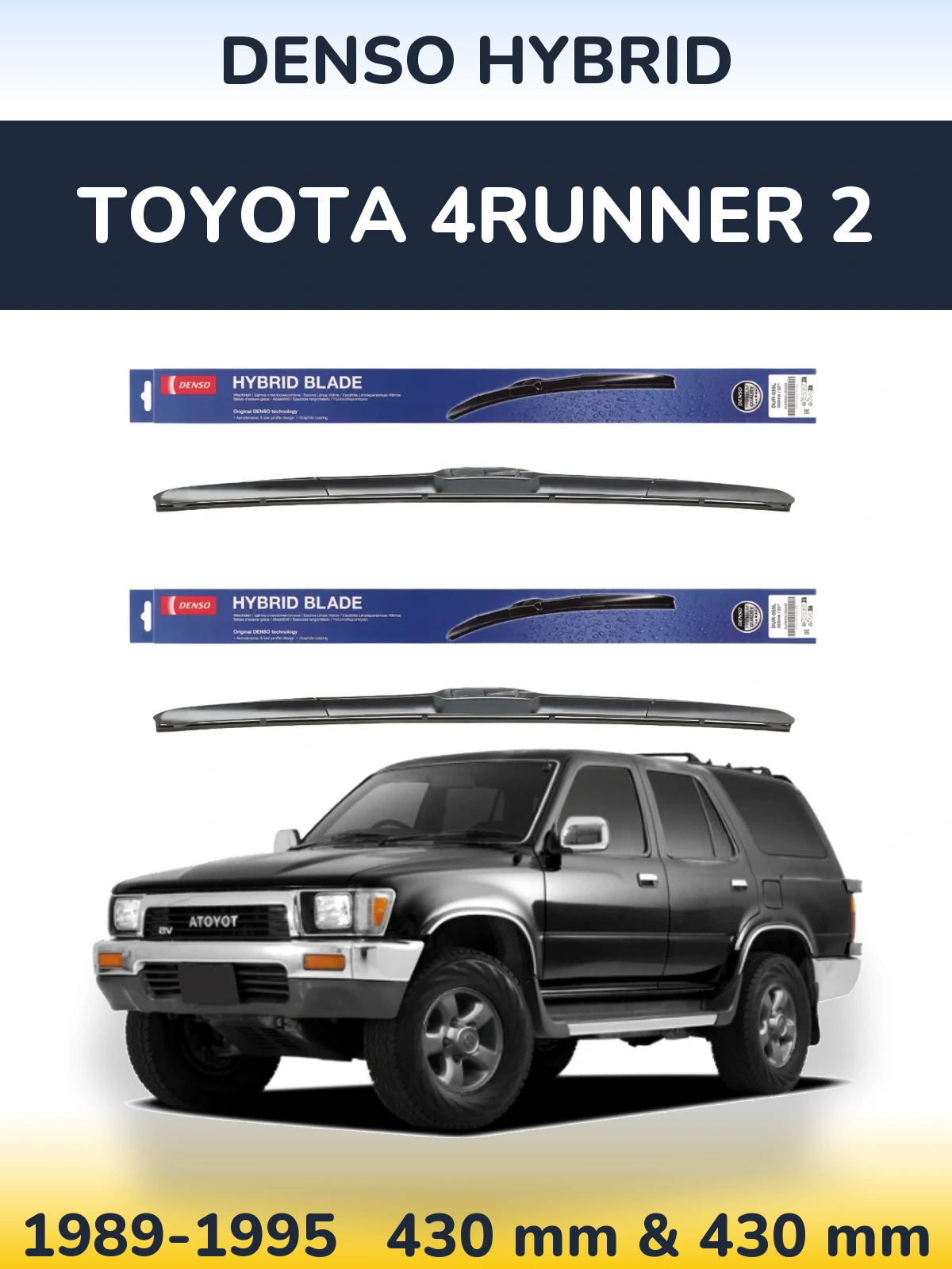 Front wiper blade set Denso Hybrid 430 & 430 mm for Toyota 4Runner 2 1989-1995