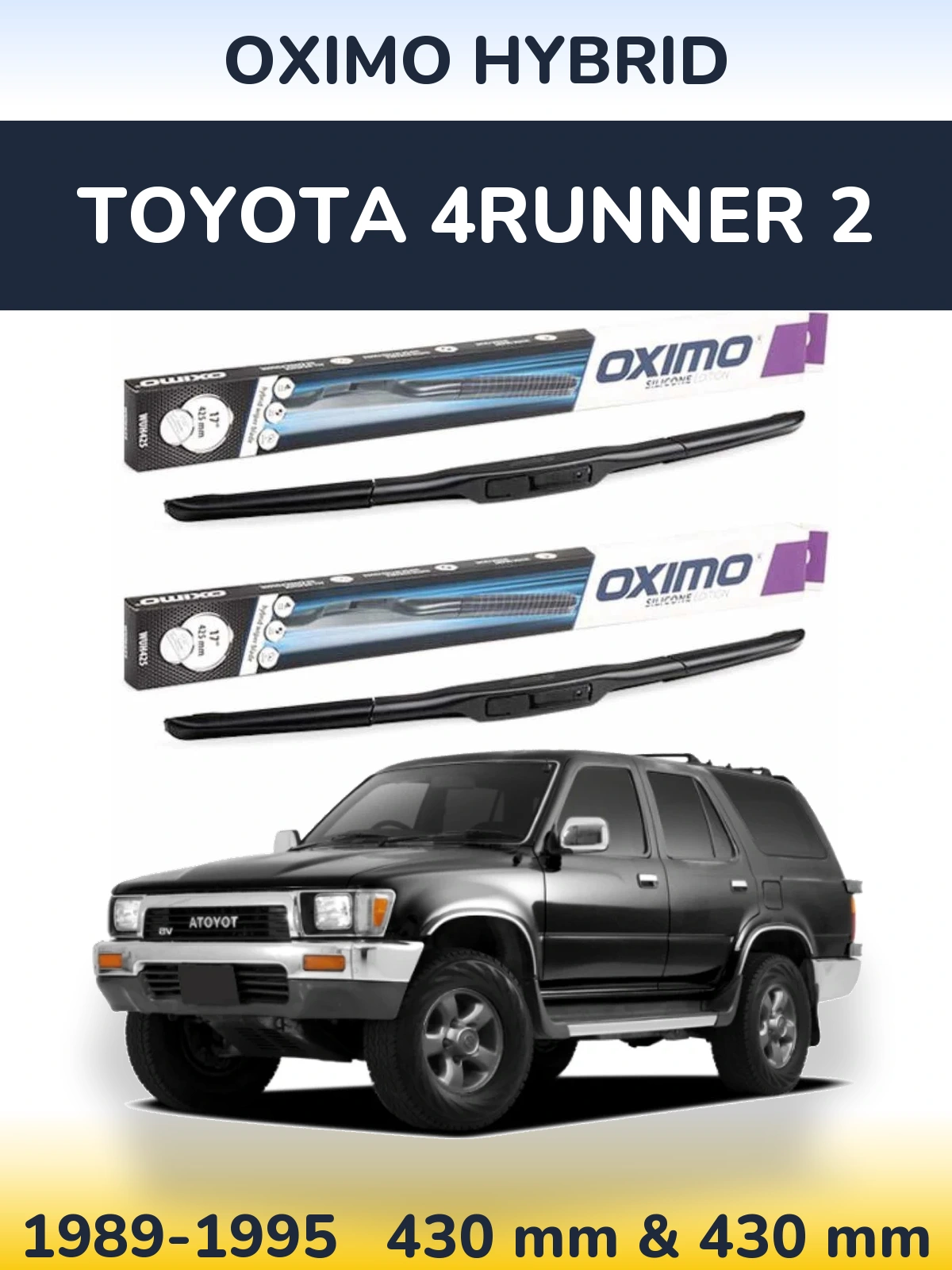 Front wiper blade set Oximo Hybrid 430 & 430 mm for Toyota 4Runner 2 1989-1995