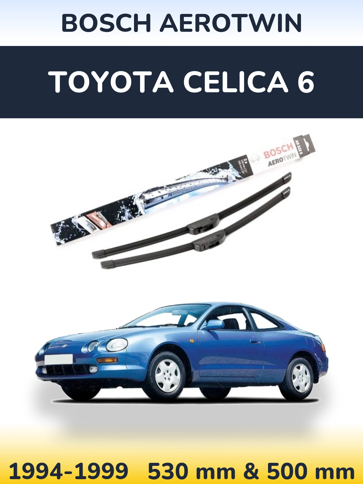 Комплект передніх щіток BOSCH AeroTwin 530 & 500 мм для Toyota Celica 6 1994-1999