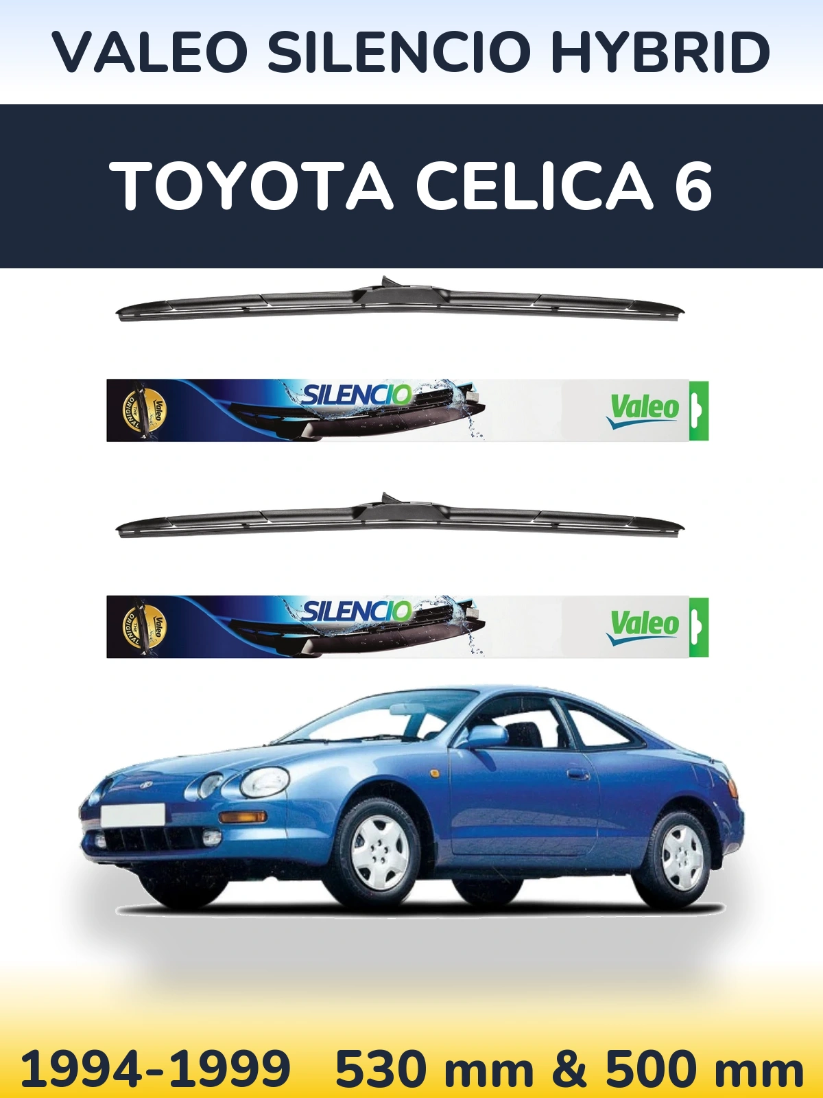 Комплект передніх щіток Valeo Silencio Hybrid 530 & 500 мм для Toyota Celica 6 1994-1999