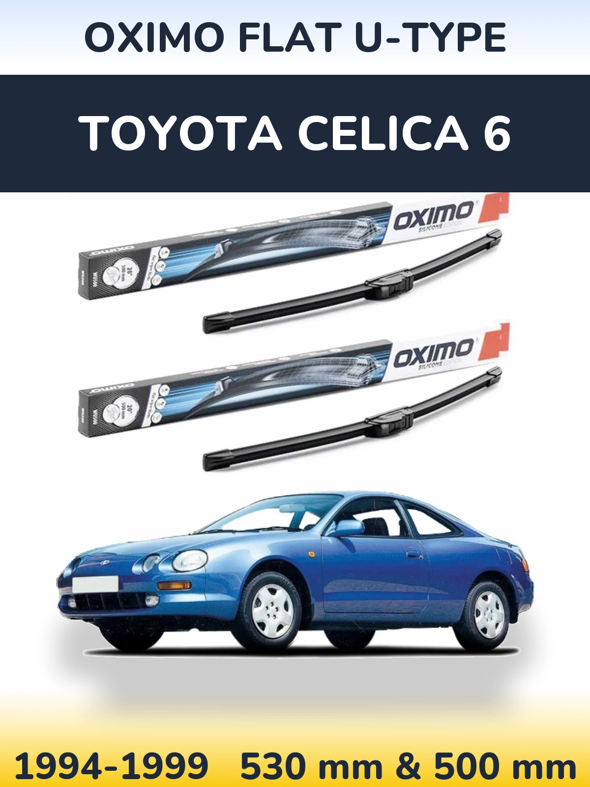Front wiper blade set Oximo Flat U-type 530 & 500 mm for Toyota Celica 6 1994-1999