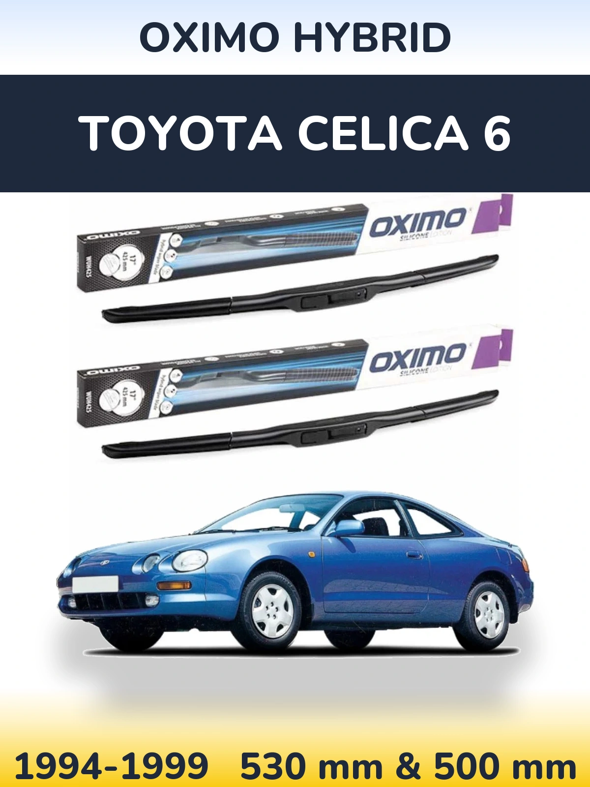 Комплект передніх щіток Oximo Hybrid 530 & 500 мм для Toyota Celica 6 1994-1999
