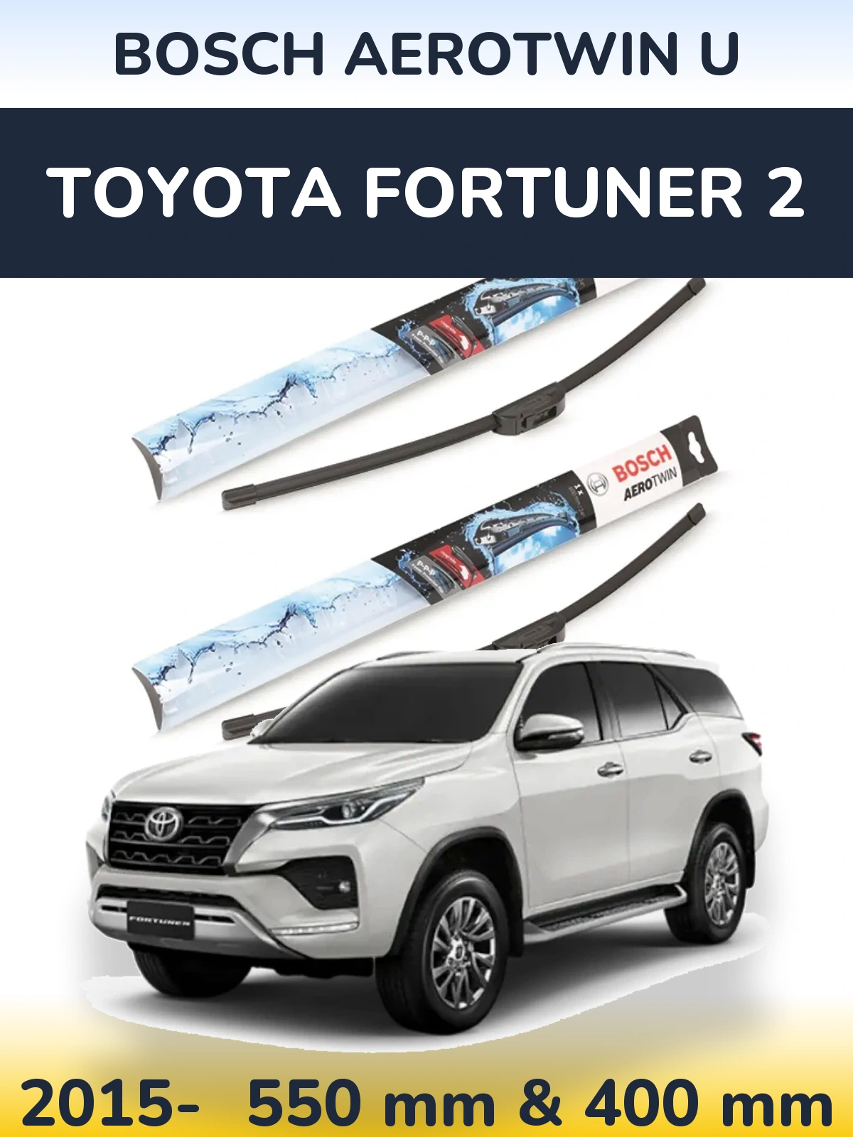 Front wiper blade set BOSCH AeroTwin U 550 & 400 mm for Toyota Fortuner 2 2015-2026