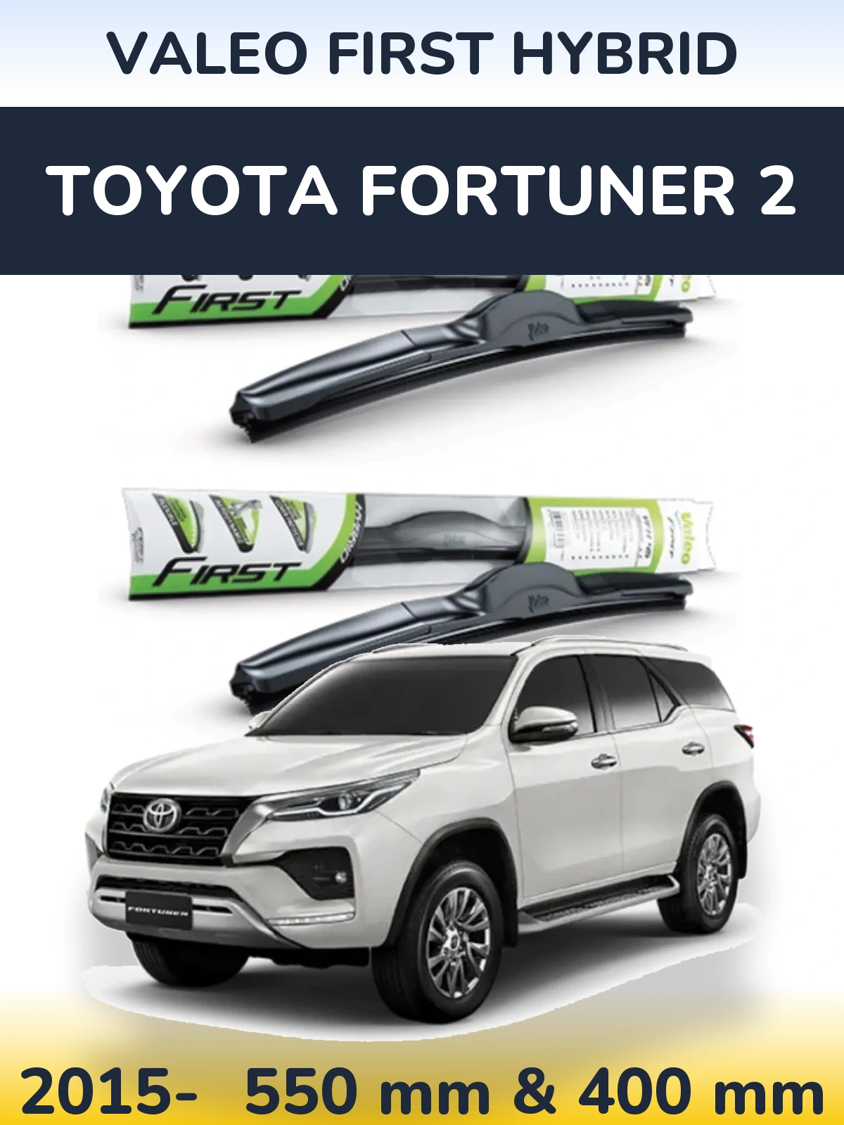 Комплект передніх щіток Valeo First Hybrid 550 & 400 мм для Toyota Fortuner 2 2015-2026