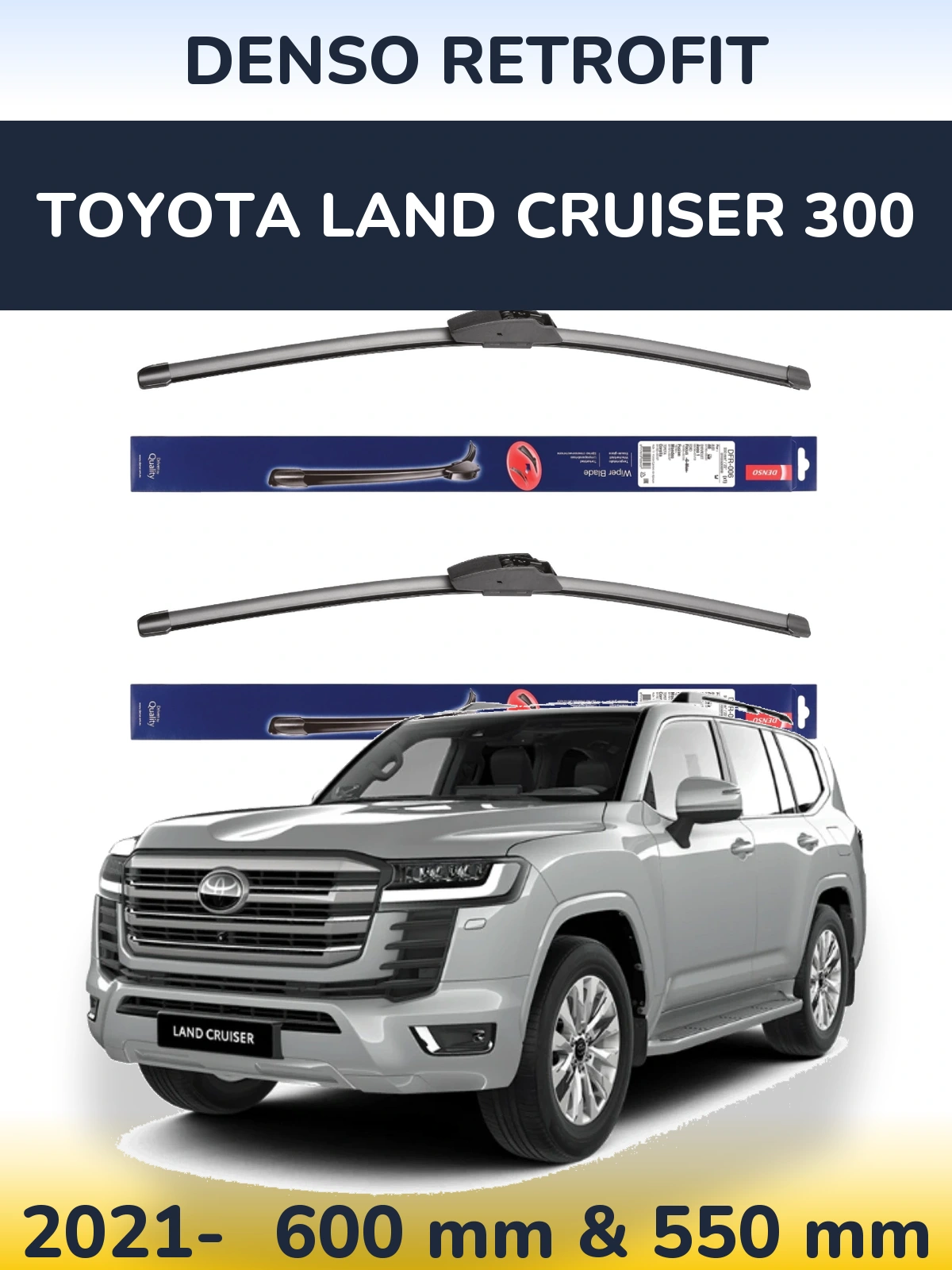 Front wiper blade set Denso Retrofit 600 & 550 mm for Toyota Land Cruiser 300 2021-2026