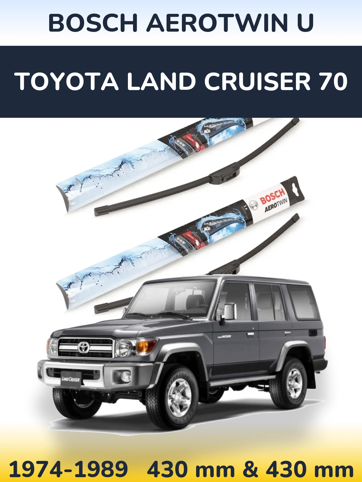 Front wiper blade set BOSCH AeroTwin U 430 & 430 mm for Toyota Land Cruiser 70 1974-1989