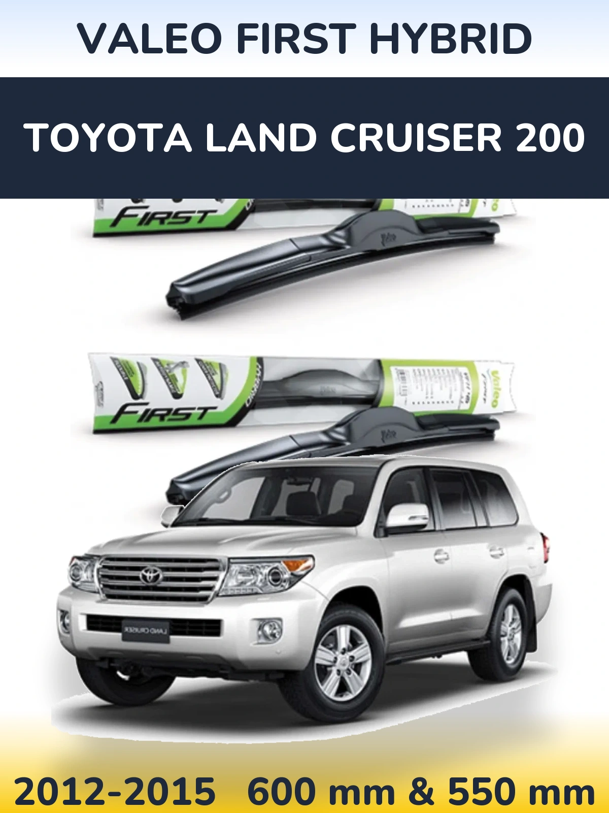 Комплект передніх щіток Valeo First Hybrid 600 & 550 мм для Toyota Land Cruiser 200 2012-2015