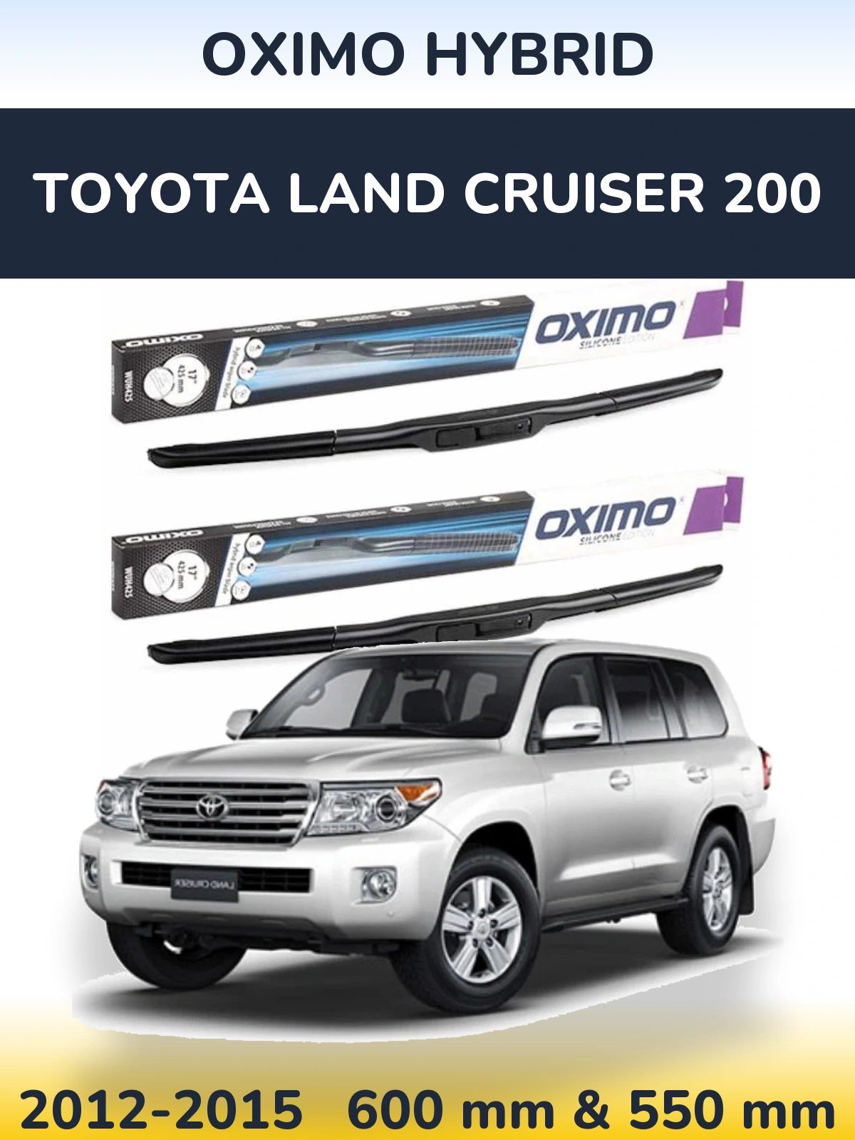 Комплект передніх щіток Oximo Hybrid 600 & 550 мм для Toyota Land Cruiser 200 2012-2015