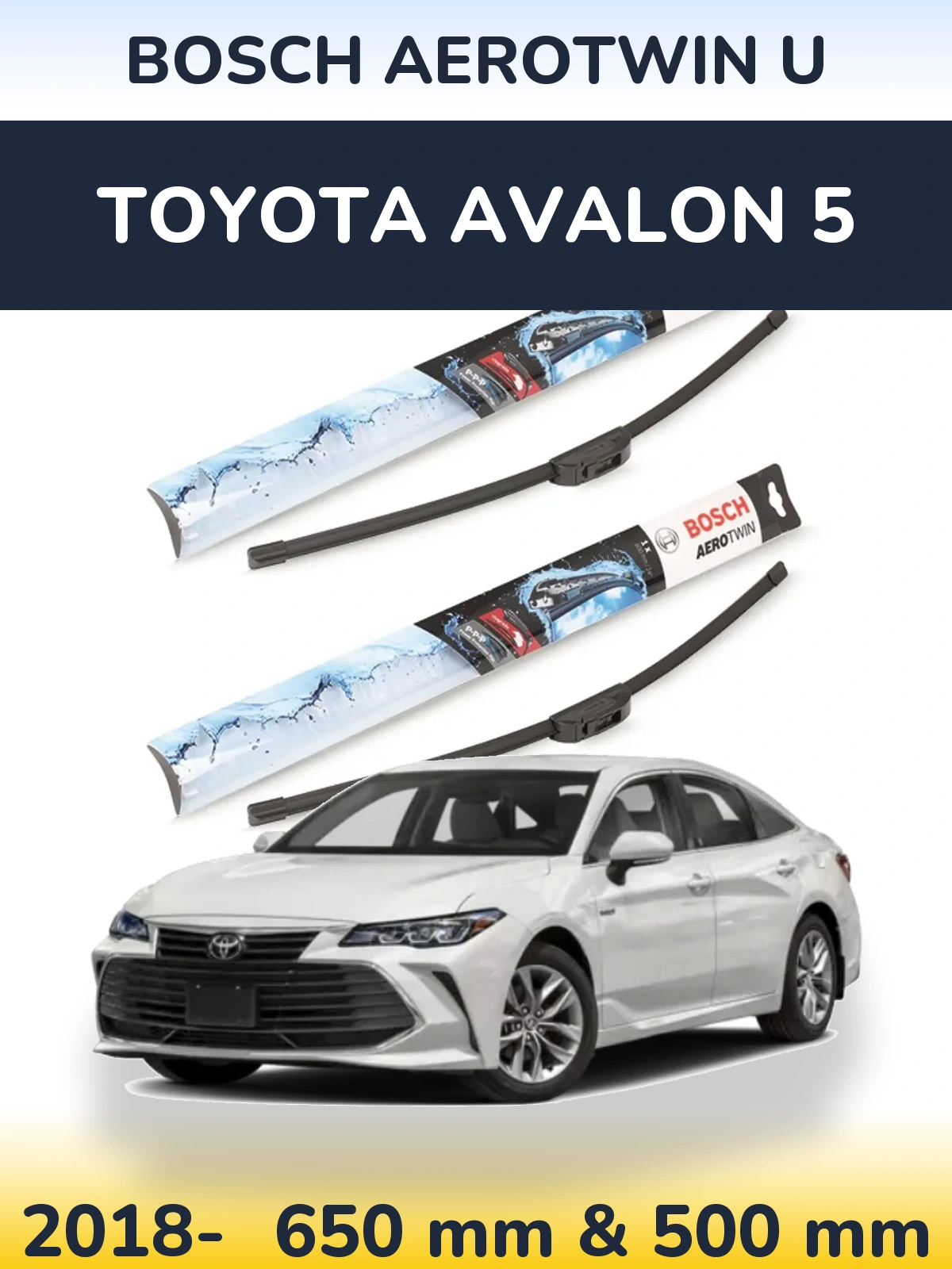 Front wiper blade set BOSCH AeroTwin U 650 & 500 mm for Toyota Avalon 5 2018-2026