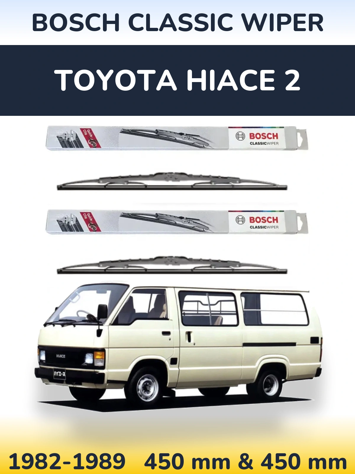Front wiper blade set BOSCH Classic Wiper 450 & 450 mm for Toyota Hiace 2 1982-1989