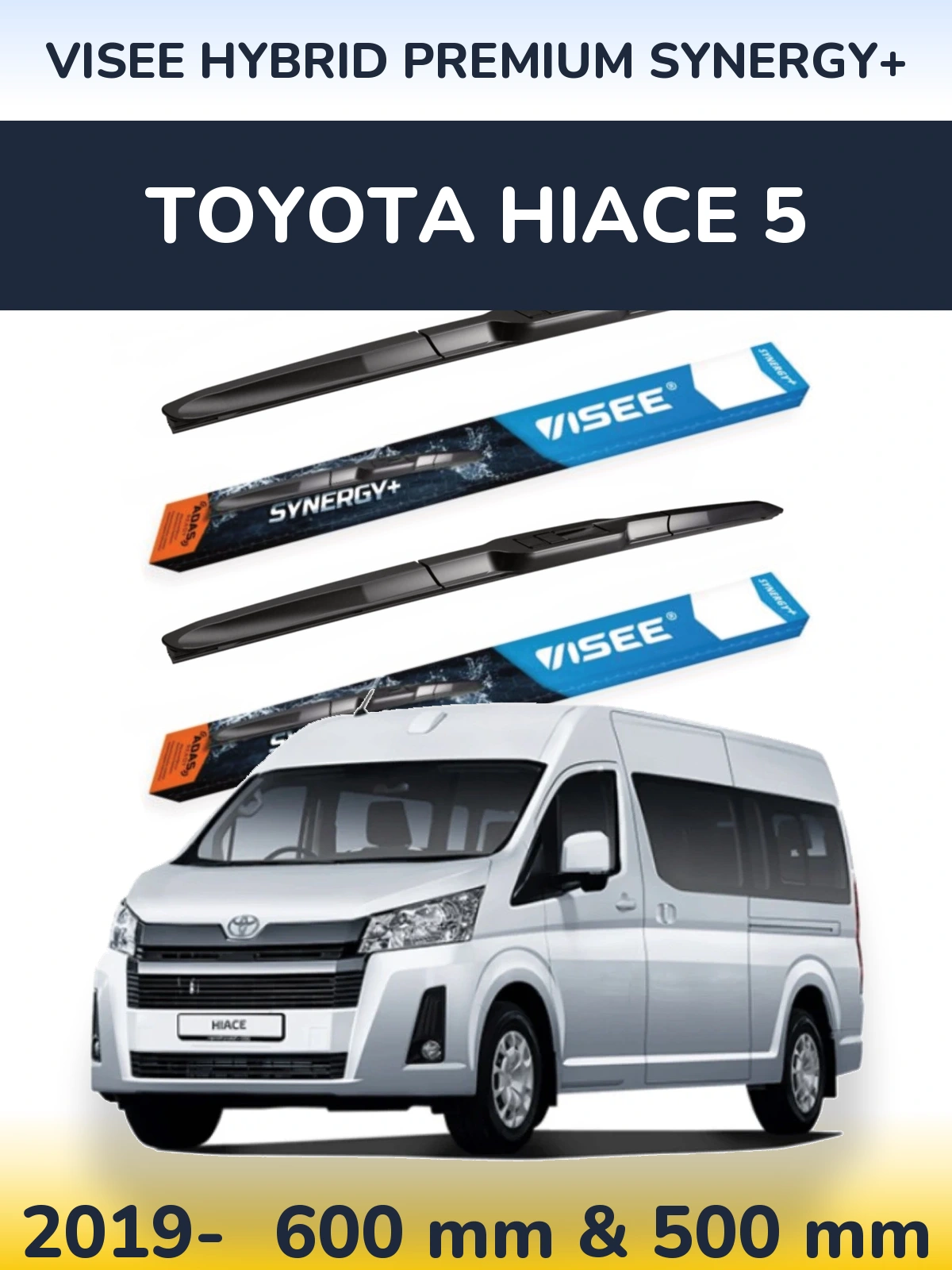 Front wiper blade set VISEE HYBRID PREMIUM SYNERGY+ 600 & 500 mm for Toyota Hiace 5 2019-2026