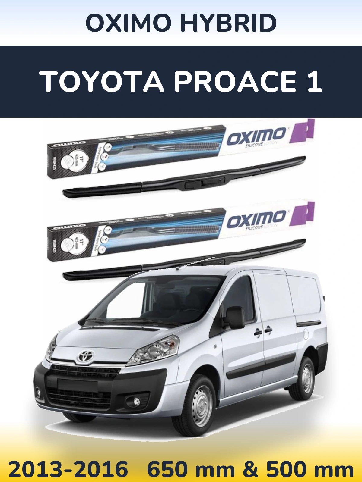 Комплект передніх щіток Oximo Hybrid 650 & 500 мм для Toyota ProAce 1 2013-2016