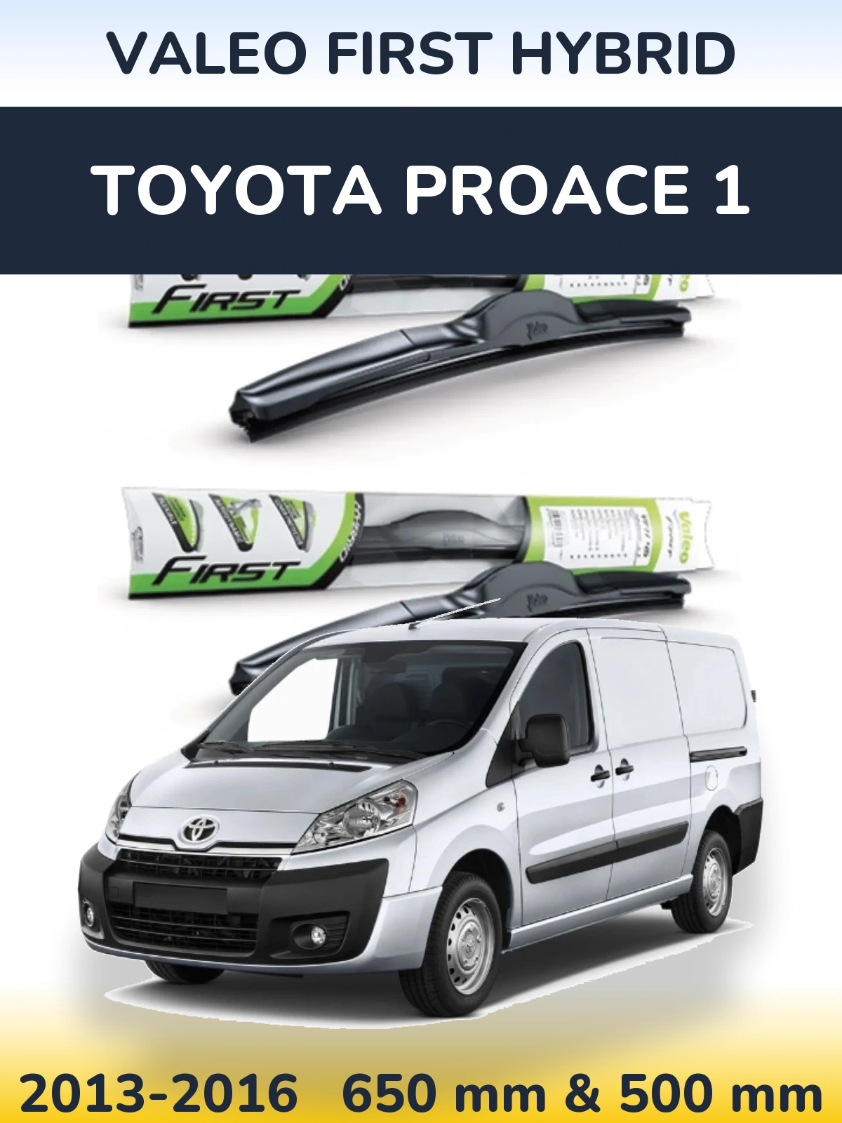 Front wiper blade set Valeo First Hybrid 650 & 500 mm for Toyota ProAce 1 2013-2016