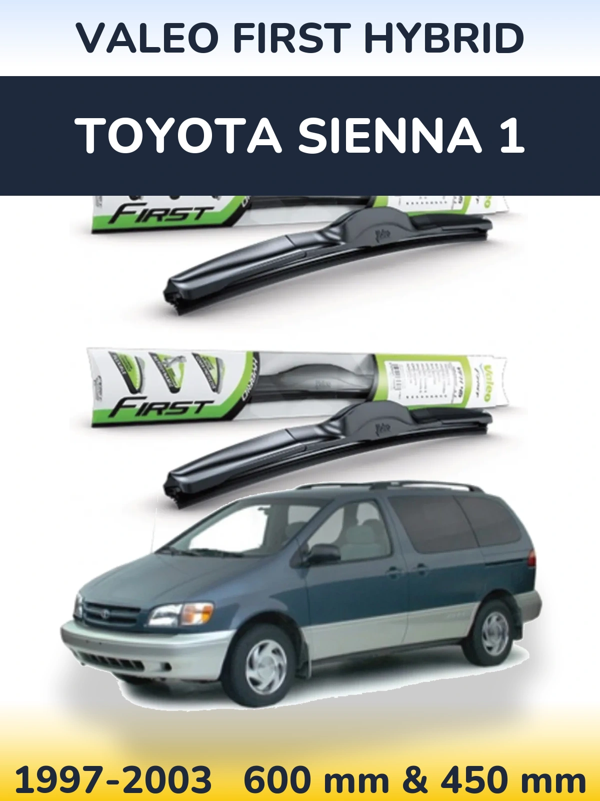 Комплект передніх щіток Valeo First Hybrid 600 & 450 мм для Toyota Sienna 1 1997-2003