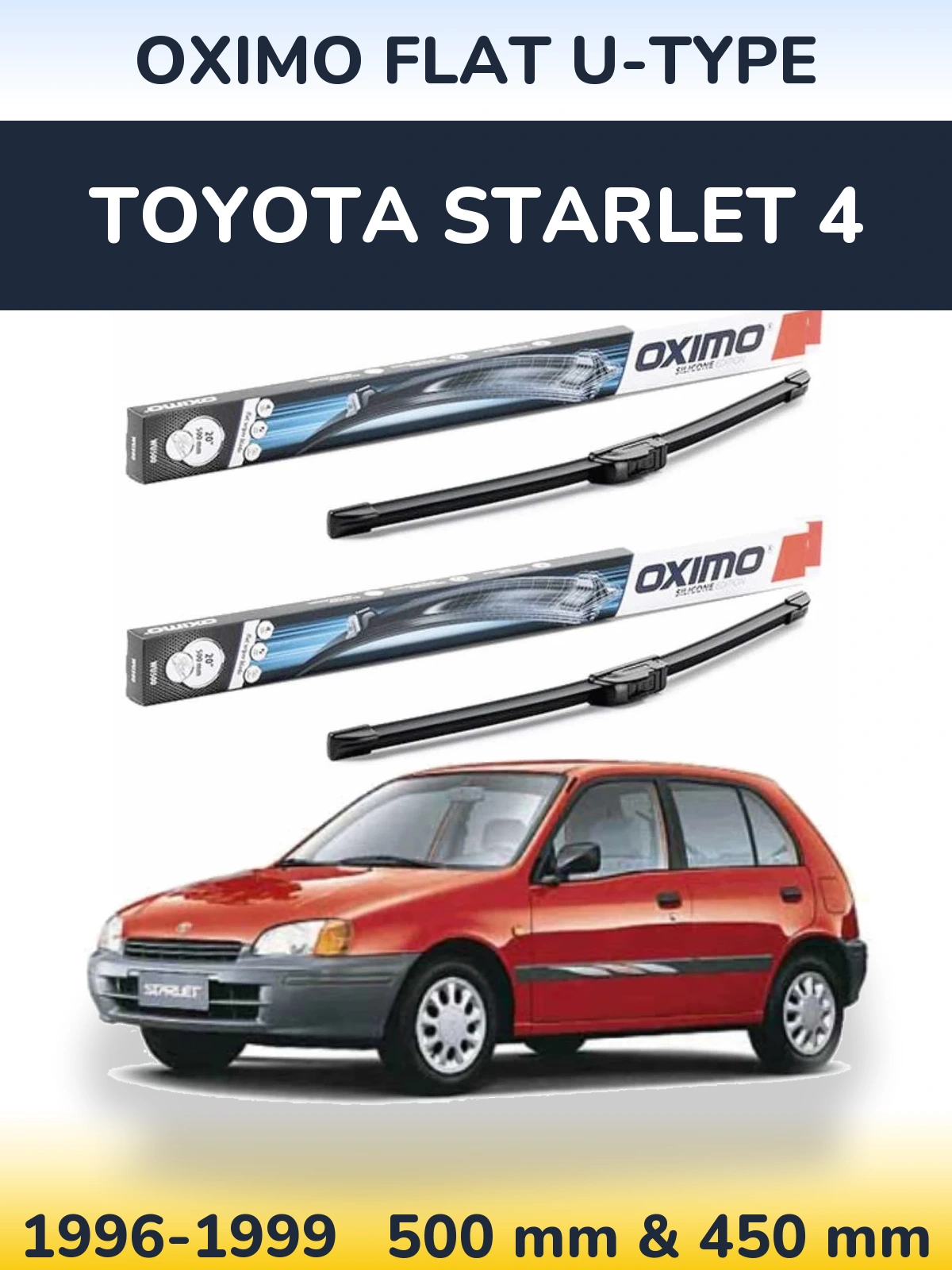 Front wiper blade set Oximo Flat U-type 500 & 450 mm for Toyota Starlet 4 1996-1999