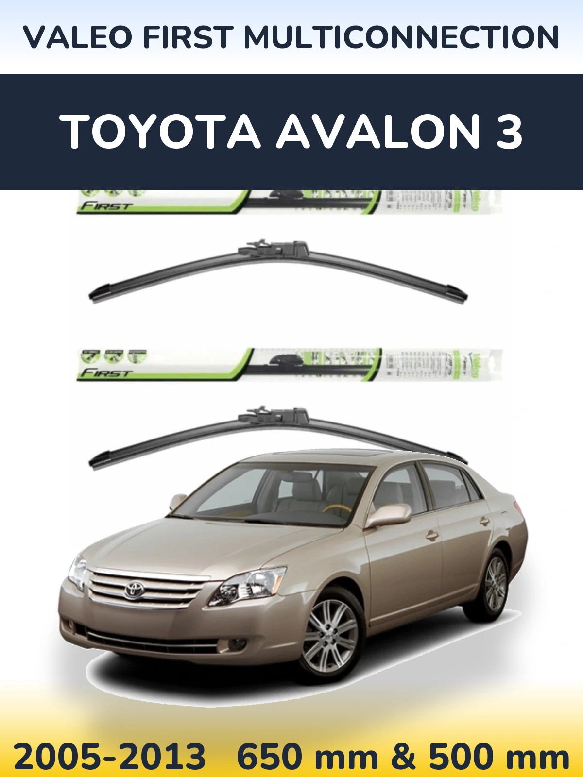 Комплект передніх щіток Valeo First MultiConnection 650 & 500 мм для Toyota Avalon 3 2005-2013