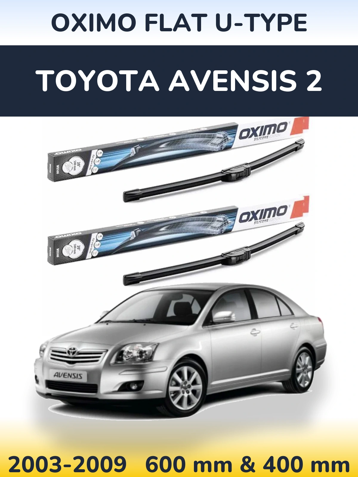 Front wiper blade set Oximo Flat U-type 600 & 400 mm for Toyota Avensis 2 2003-2009