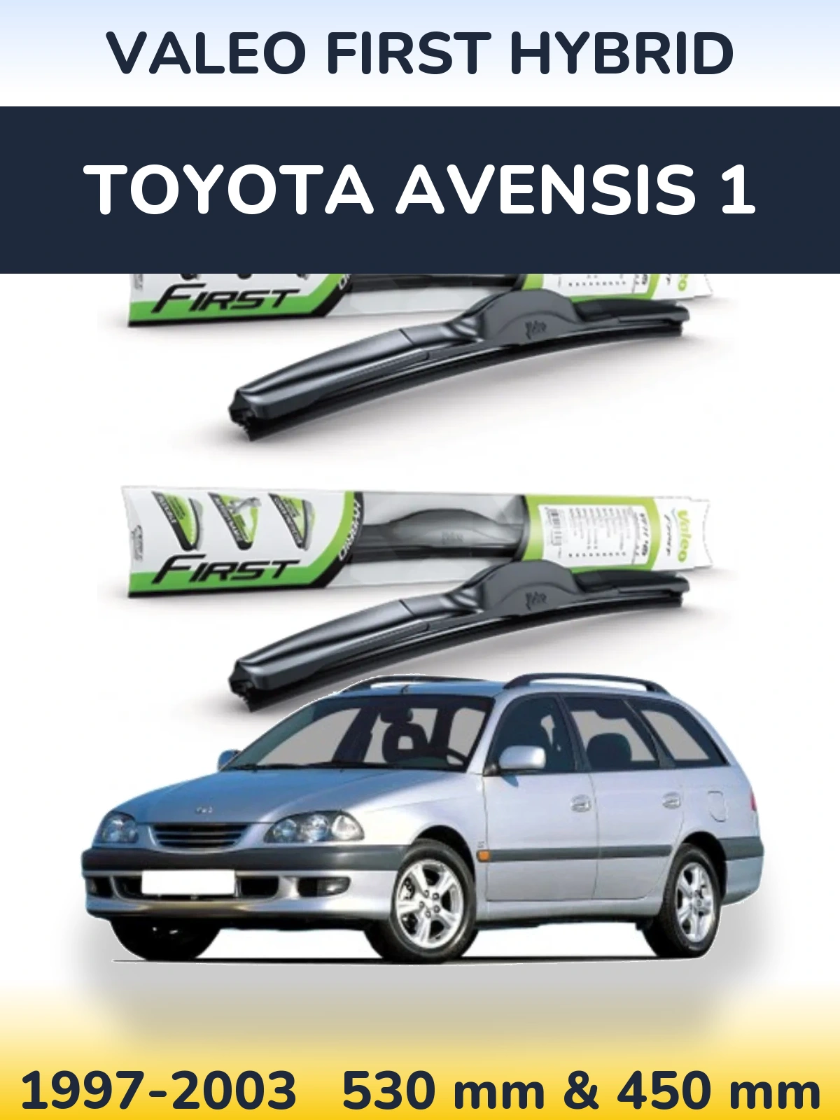 Комплект передних дворников Valeo First Hybrid 530 & 450 мм для Toyota Avensis 1 1997-2003