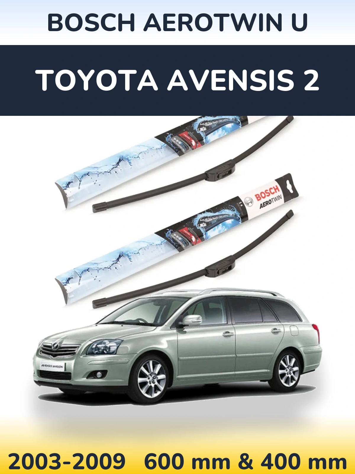 Комплект передних дворников BOSCH AeroTwin U 600 & 400 мм для Toyota Avensis 2 2003-2009