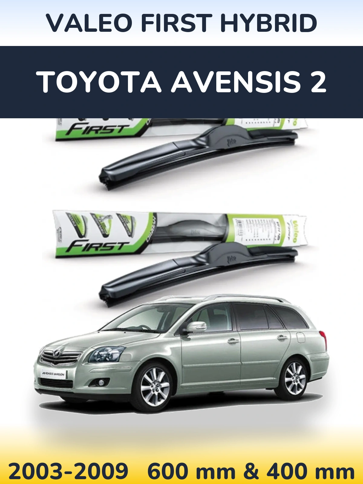 Комплект передних дворников Valeo First Hybrid 600 & 400 мм для Toyota Avensis 2 2003-2009