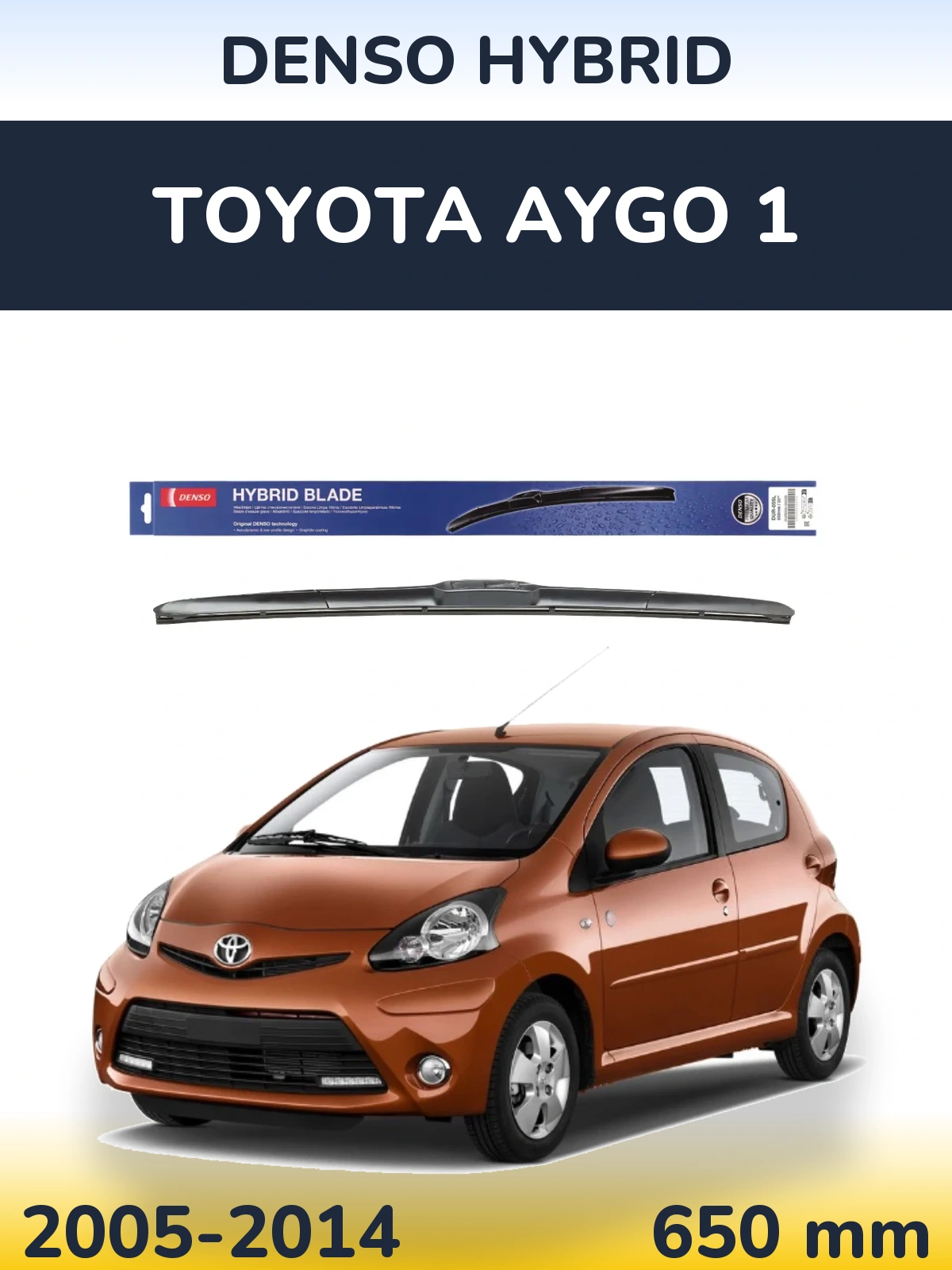 Front wiper blade Denso Hybrid 650 mm for Toyota Aygo 1 2005-2014