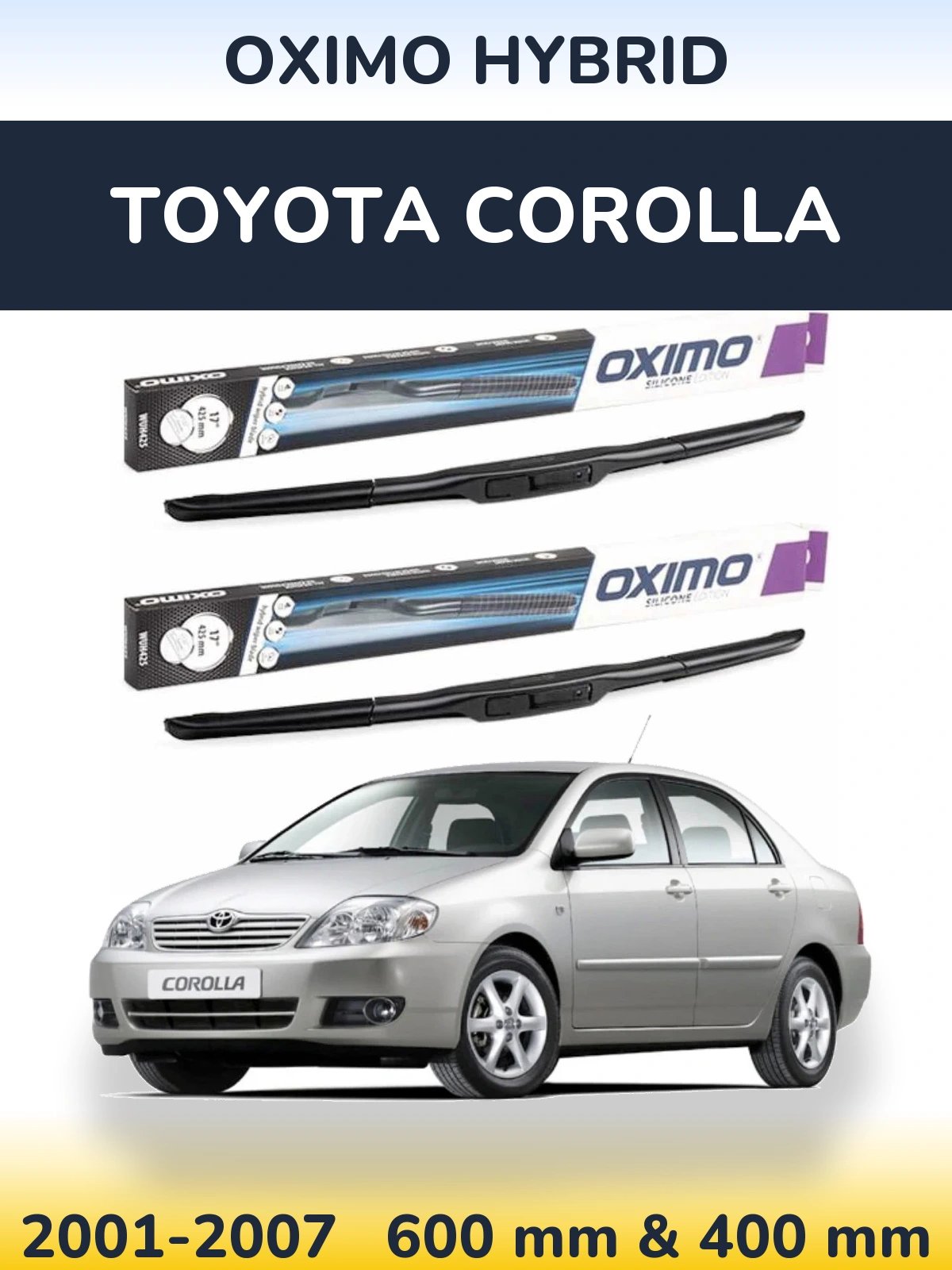 Front wiper blade set Oximo Hybrid 600 & 400 mm for Toyota Corolla 2001-2007