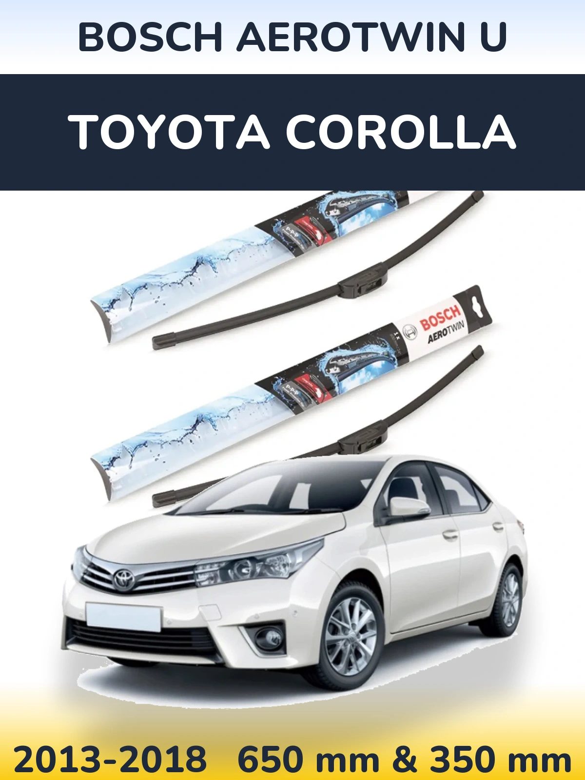 Front wiper blade set BOSCH AeroTwin U 650 & 350 mm for Toyota Corolla 2013-2018