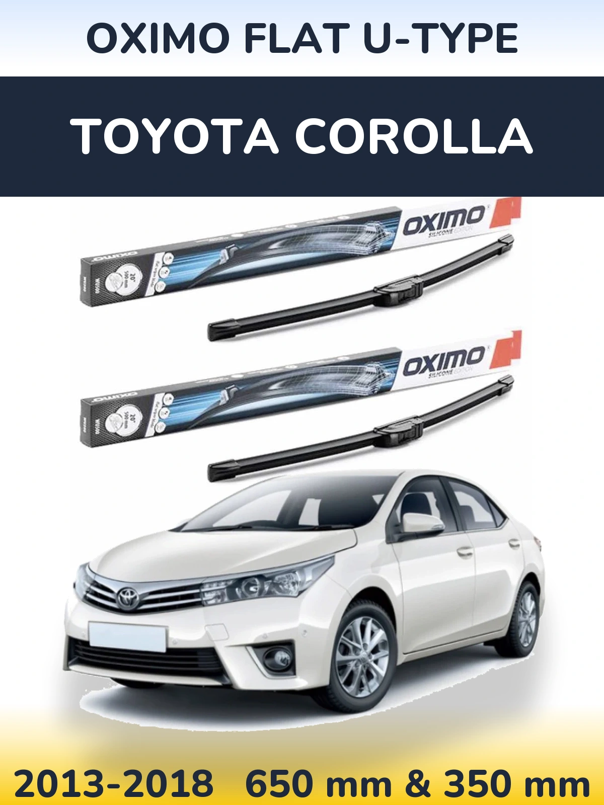 Комплект передніх щіток Oximo Flat U-type 650 & 350 мм для Toyota Corolla 2013-2018