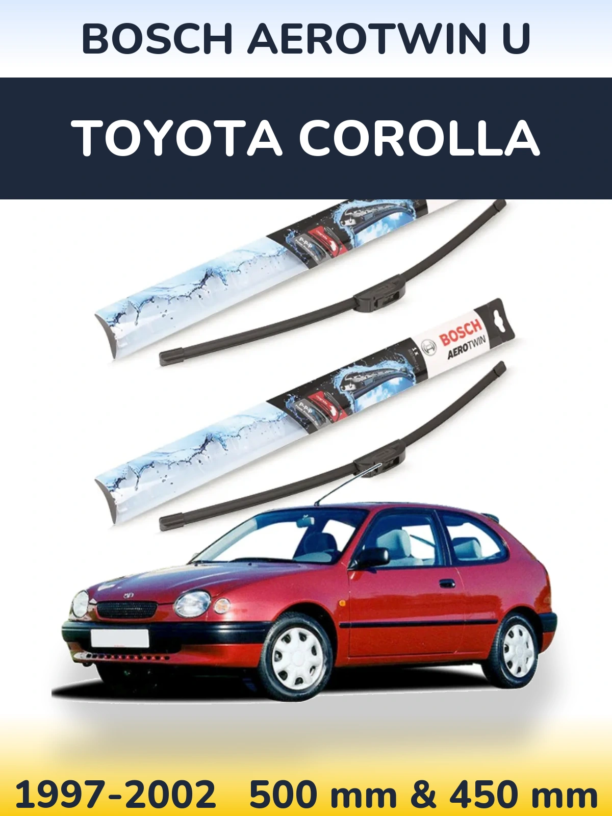 Front wiper blade set BOSCH AeroTwin U 500 & 450 mm for Toyota Corolla 1997-2002