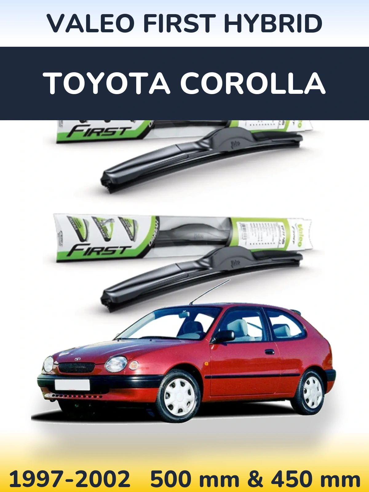Front wiper blade set Valeo First Hybrid 500 & 450 mm for Toyota Corolla 1997-2002