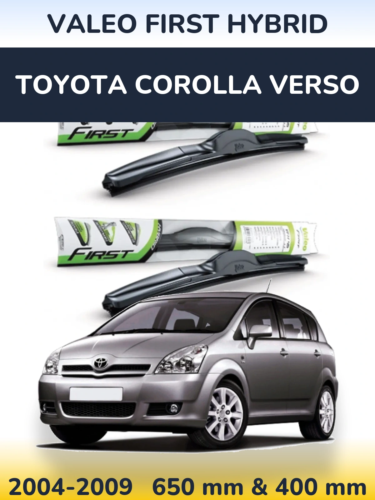 Комплект передних дворников Valeo First Hybrid 650 & 400 мм для Toyota Corolla Verso 2004-2009