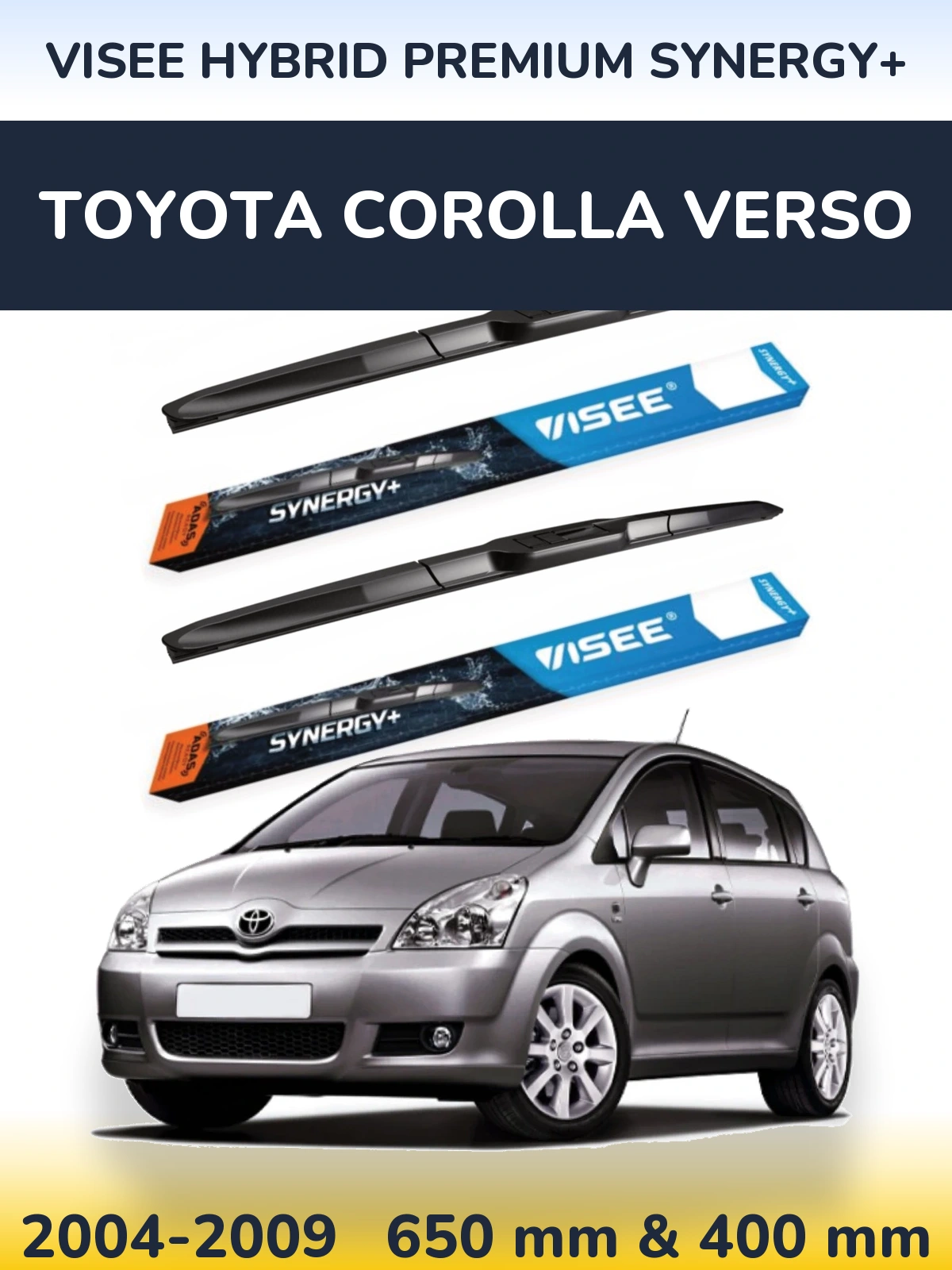 Front wiper blade set VISEE HYBRID PREMIUM SYNERGY+ 650 & 400 mm for Toyota Corolla Verso 2004-2009