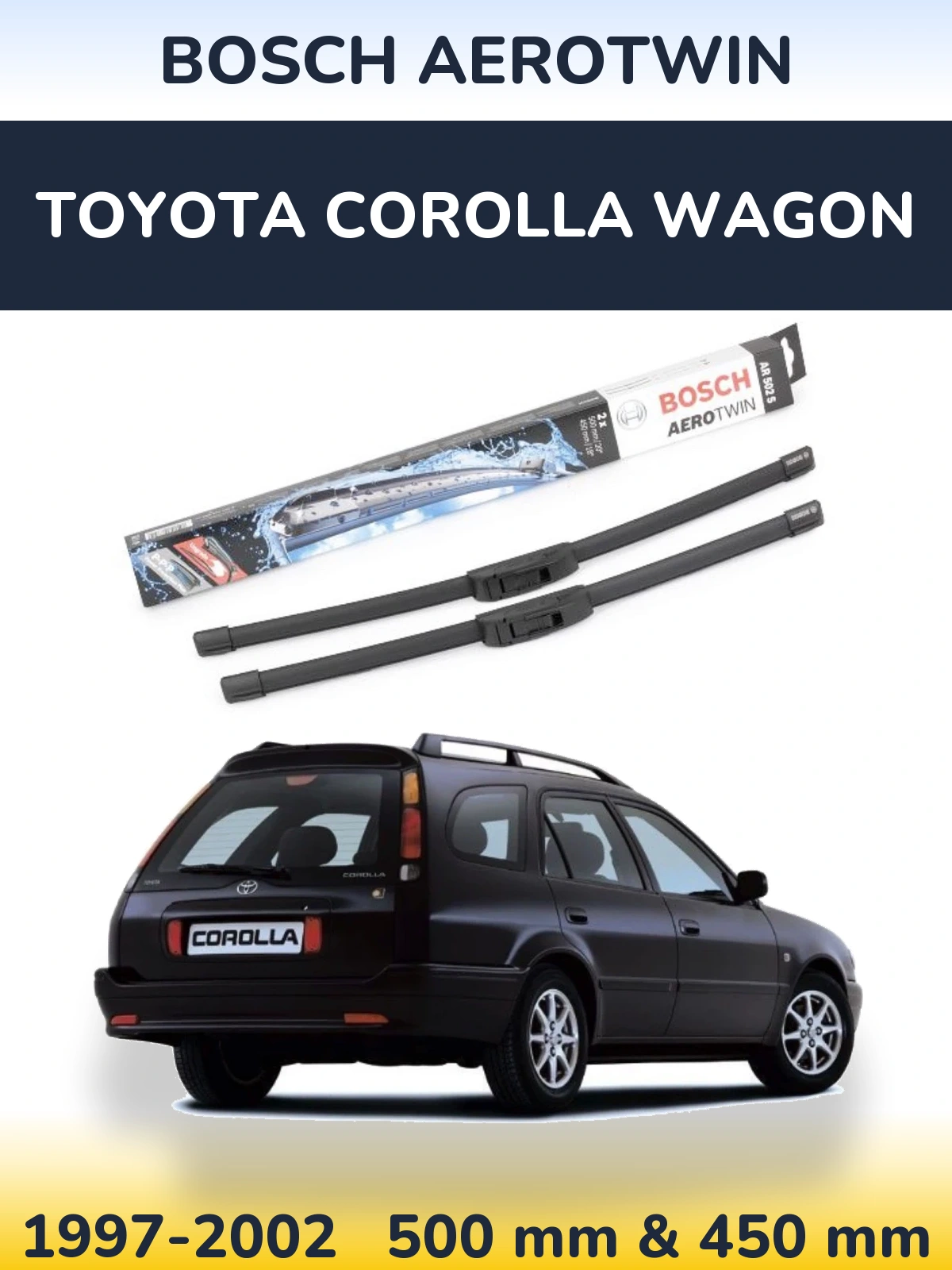 Front wiper blade set BOSCH AeroTwin 500 & 450 mm for Toyota Corolla Wagon 1997-2002
