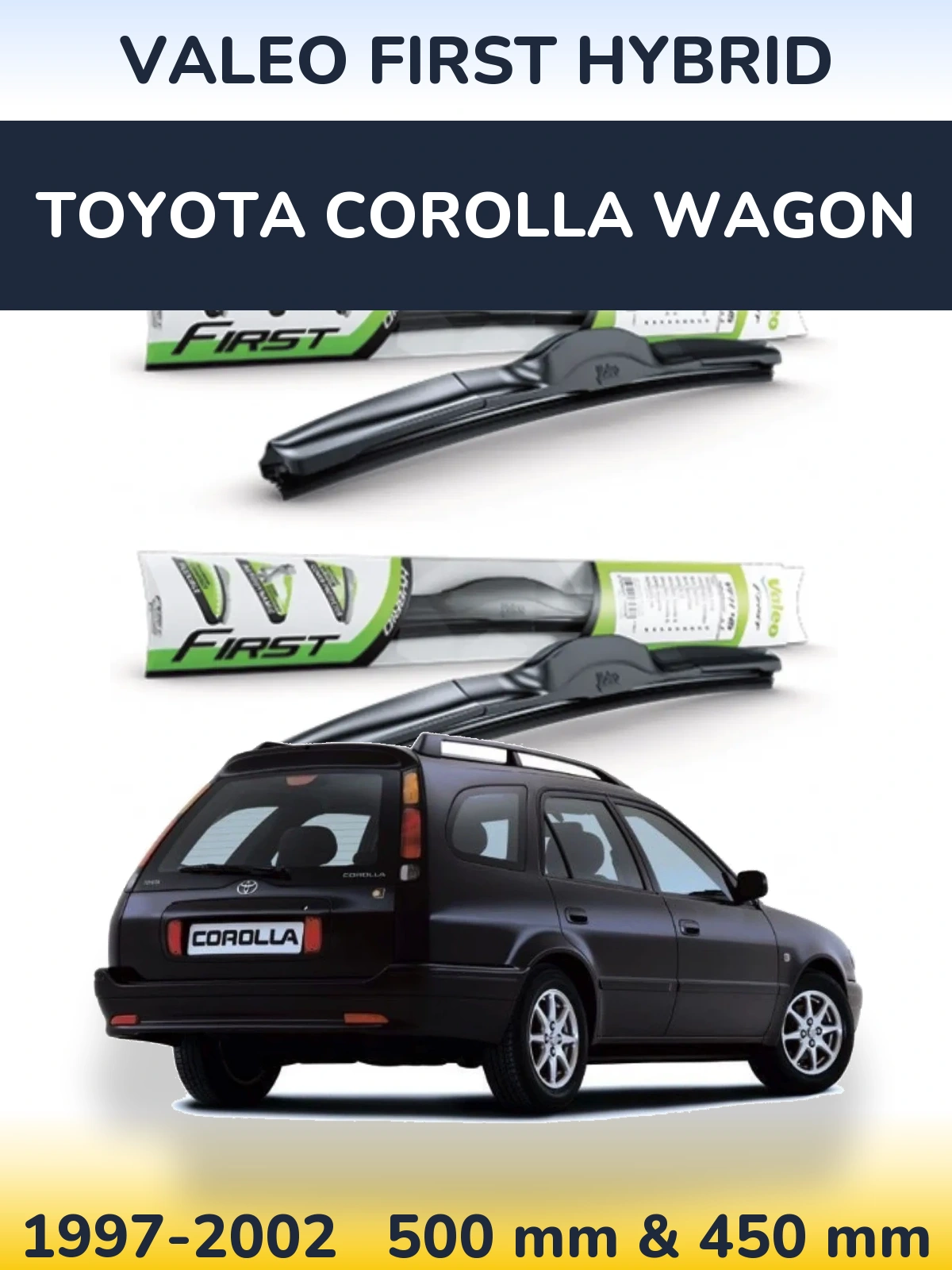 Front wiper blade set Valeo First Hybrid 500 & 450 mm for Toyota Corolla Wagon 1997-2002