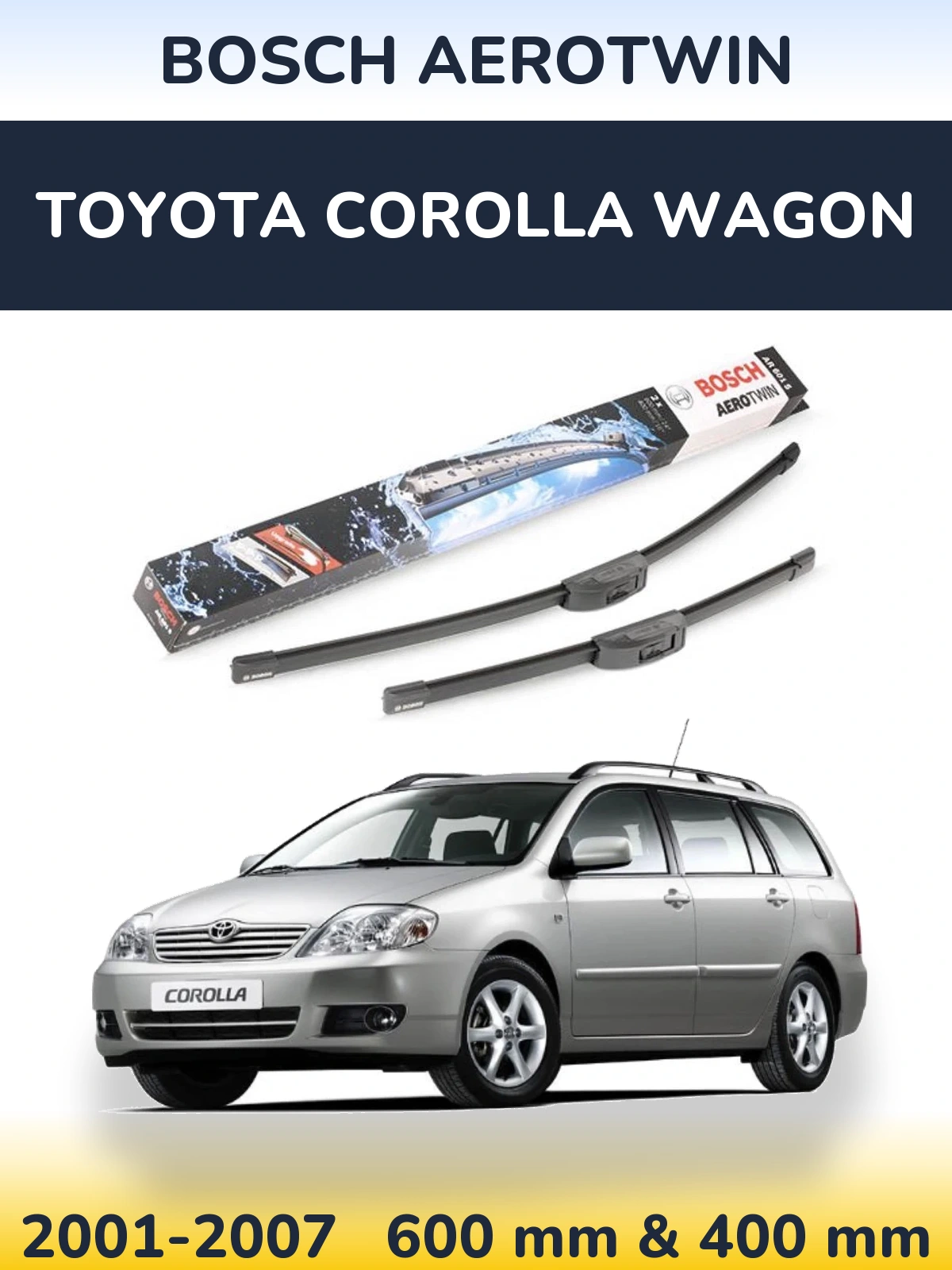 Front wiper blade set BOSCH AeroTwin 600 & 400 mm for Toyota Corolla Wagon 2001-2007