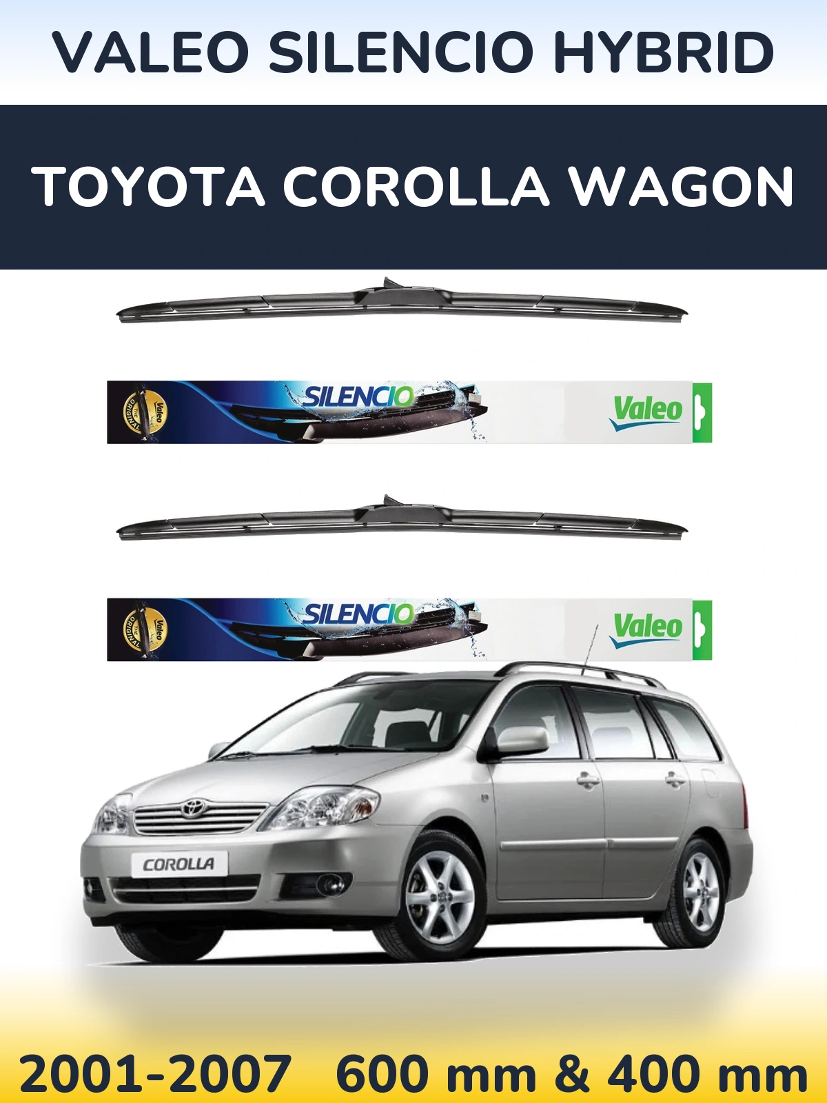 Комплект передніх щіток Valeo Silencio Hybrid 600 & 400 мм для Toyota Corolla Wagon 2001-2007