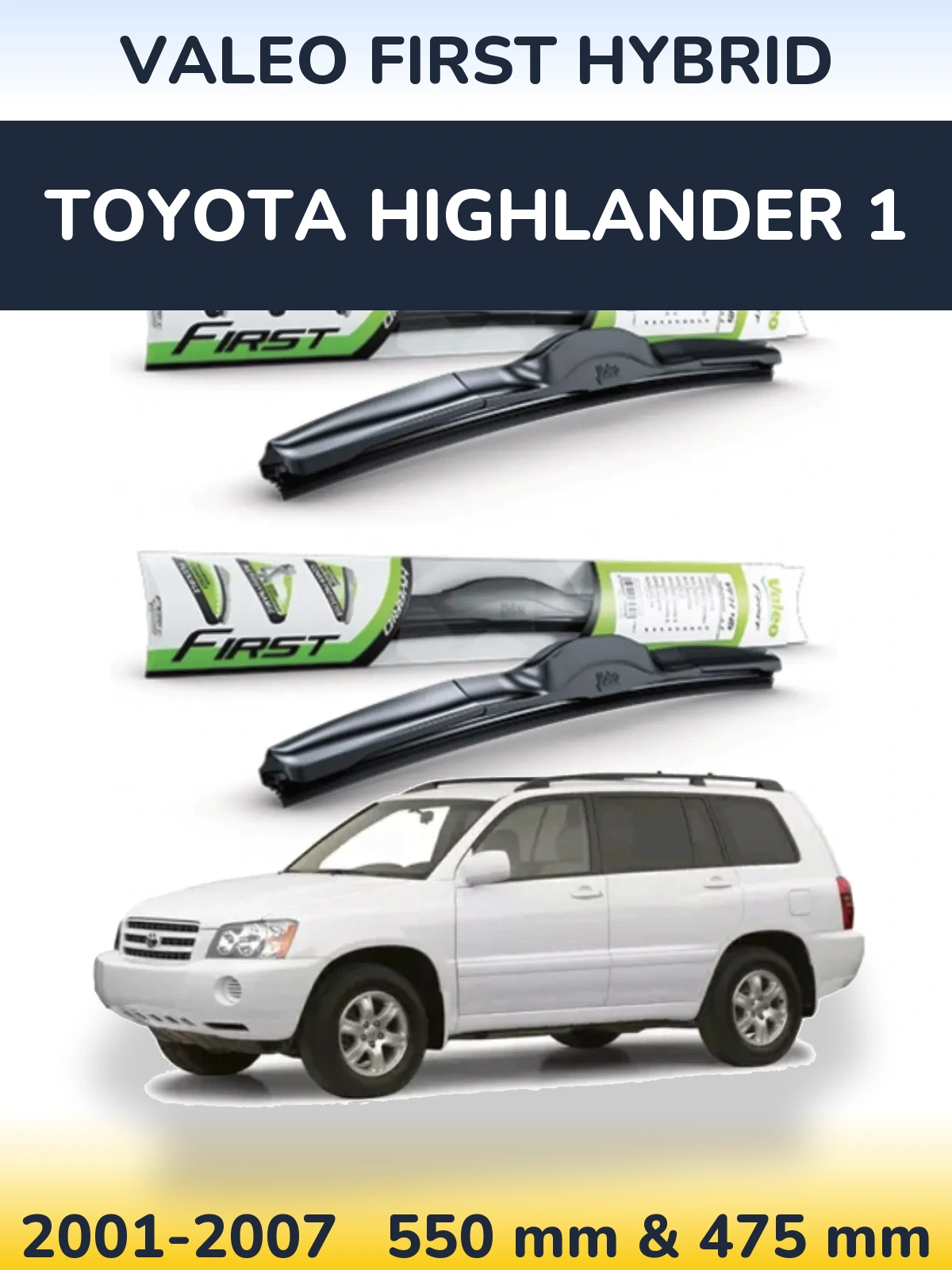 Комплект передних дворников Valeo First Hybrid 550 & 475 мм для Toyota Highlander 1 2001-2007