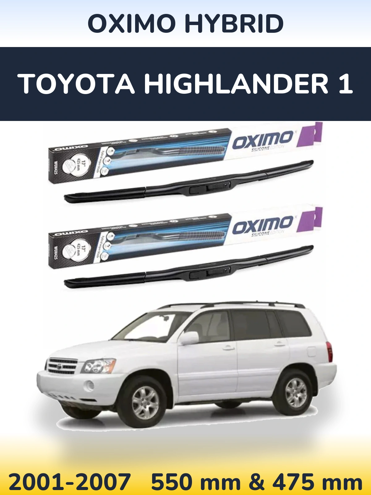 Комплект передніх щіток Oximo Hybrid 550 & 475 мм для Toyota Highlander 1 2001-2007