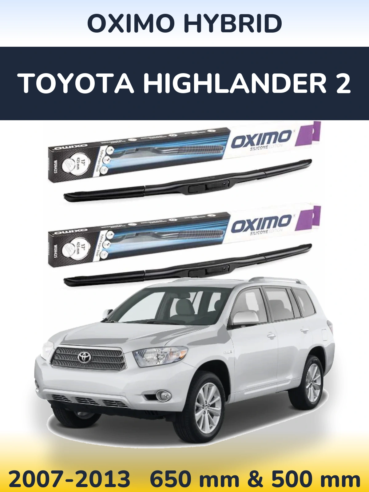 Комплект передніх щіток Oximo Hybrid 650 & 500 мм для Toyota Highlander 2 2007-2013