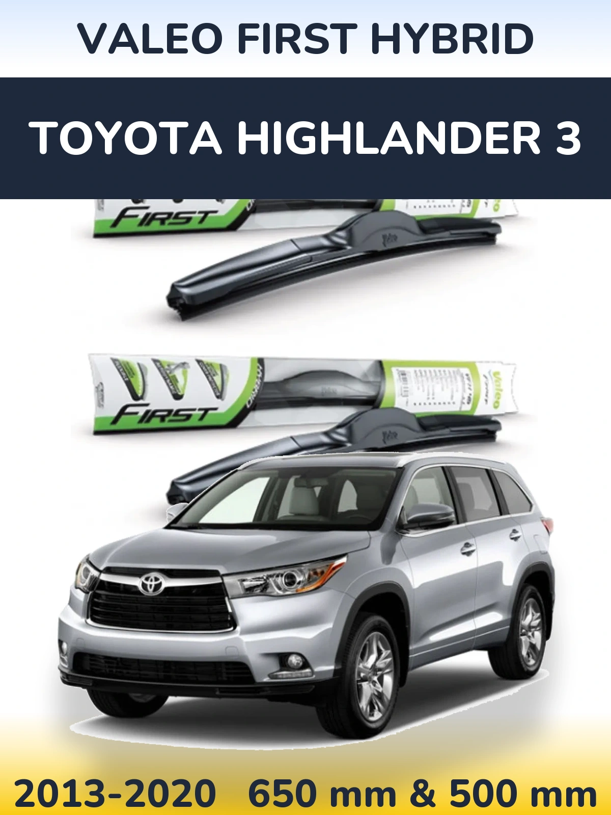 Front wiper blade set Valeo First Hybrid 650 & 500 mm for Toyota Highlander 3 2013-2020