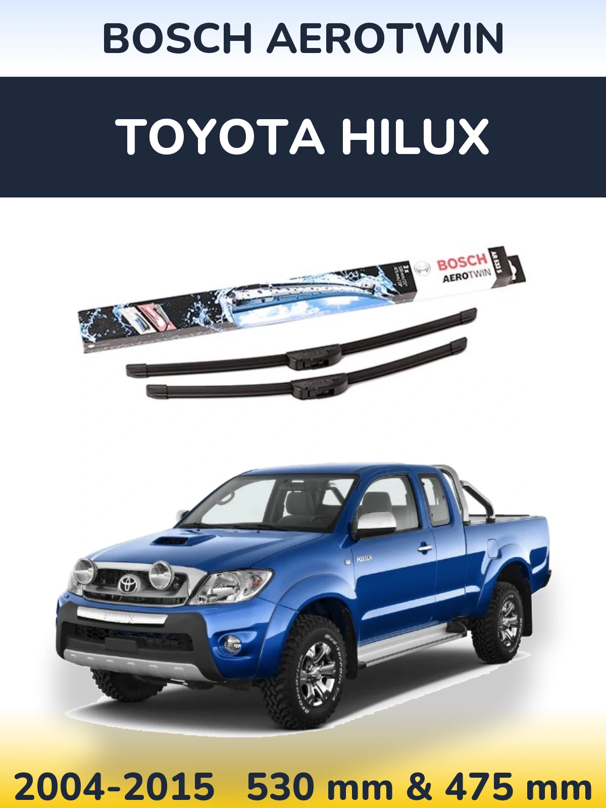 Комплект передних дворников BOSCH AeroTwin 530 & 475 мм для Toyota Hilux 2004-2015