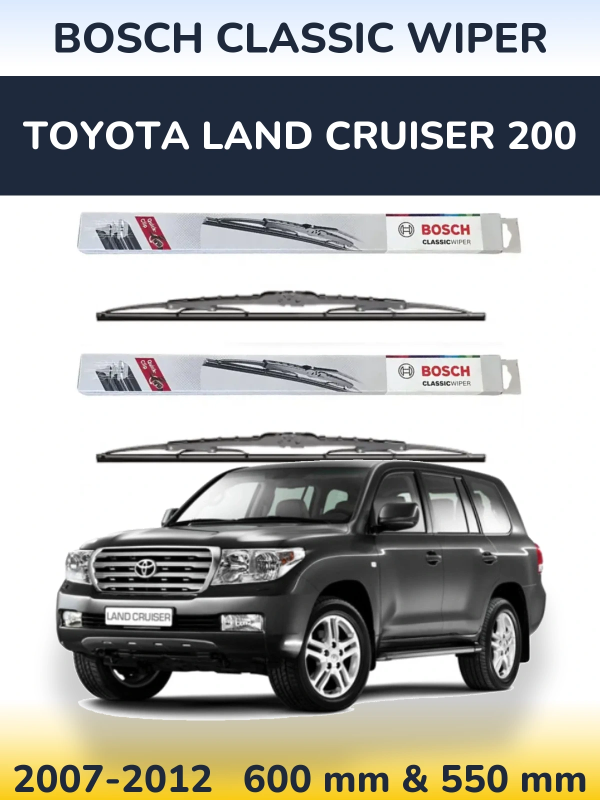 Front wiper blade set BOSCH Classic Wiper 600 & 550 mm for Toyota Land Cruiser 200 2007-2012