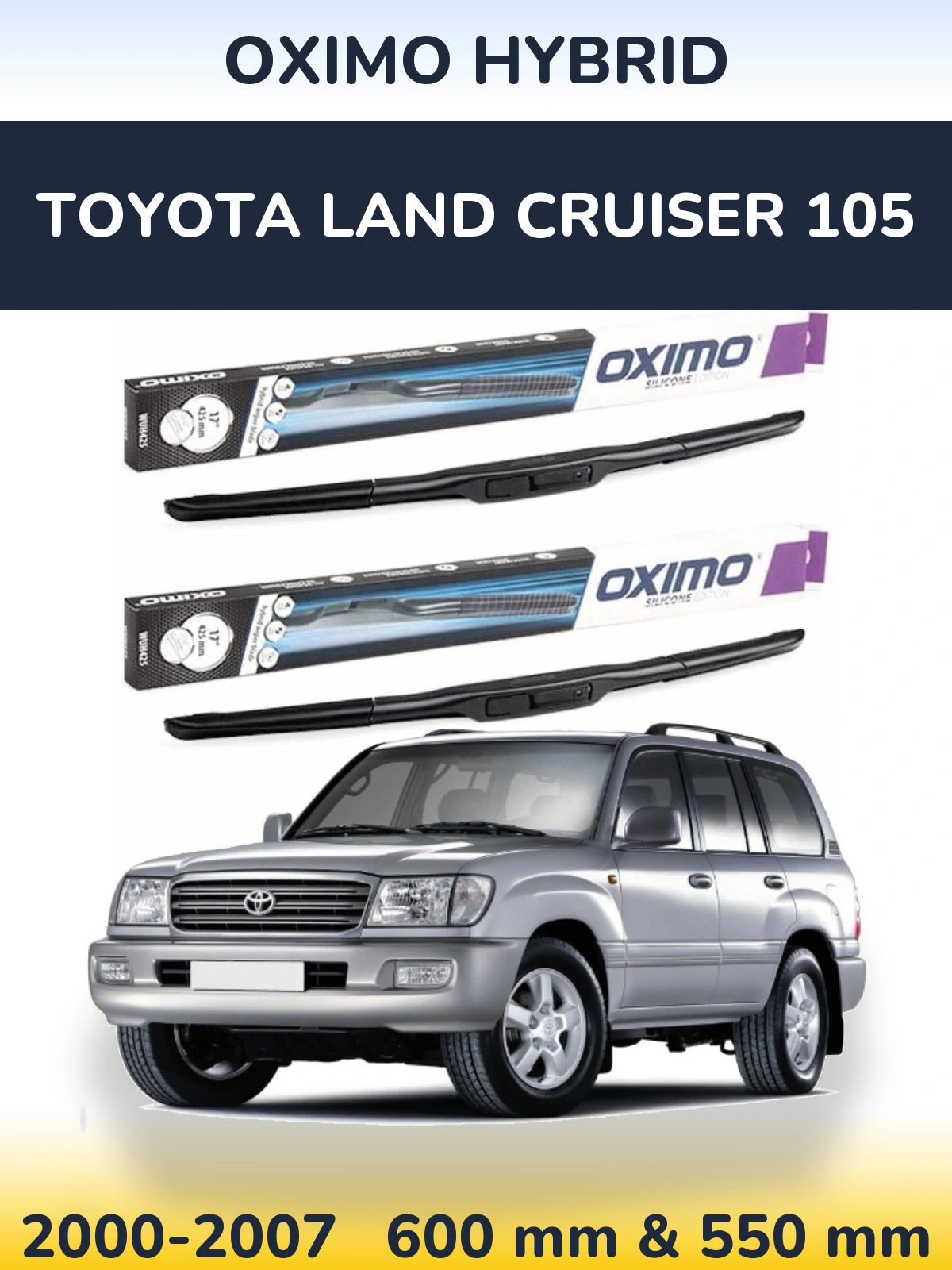 Комплект передніх щіток Oximo Hybrid 600 & 550 мм для Toyota Land Cruiser 105 2000-2007