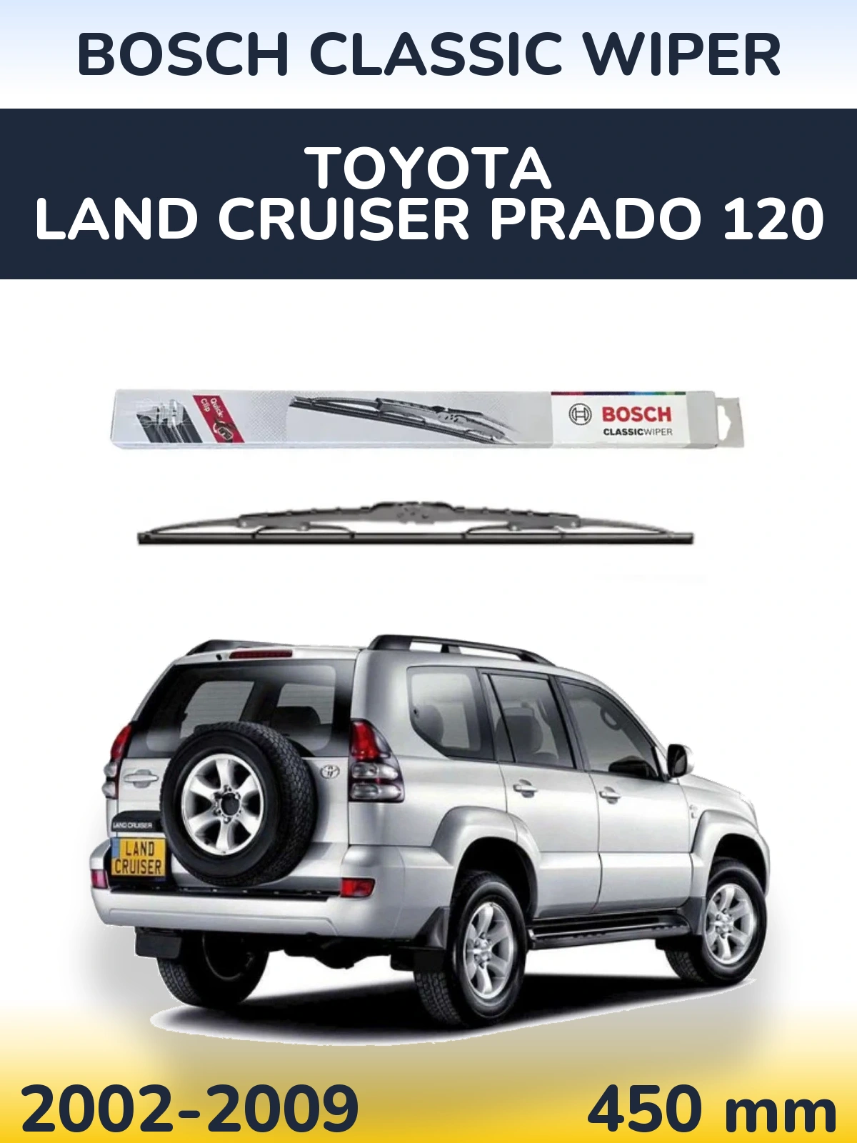Rear wiper blade BOSCH Classic Wiper 450 mm for Toyota Land Cruiser Prado 120 2002-2009