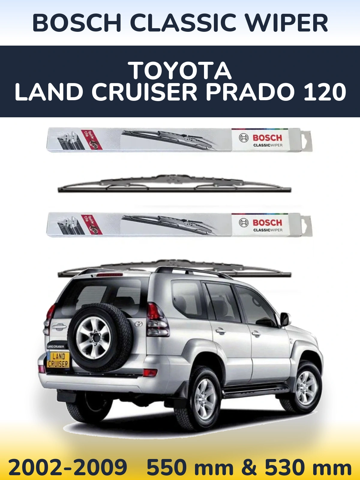 Комплект передніх щіток BOSCH Classic Wiper 550 & 530 мм для Toyota Land Cruiser Prado 120 2002-2009