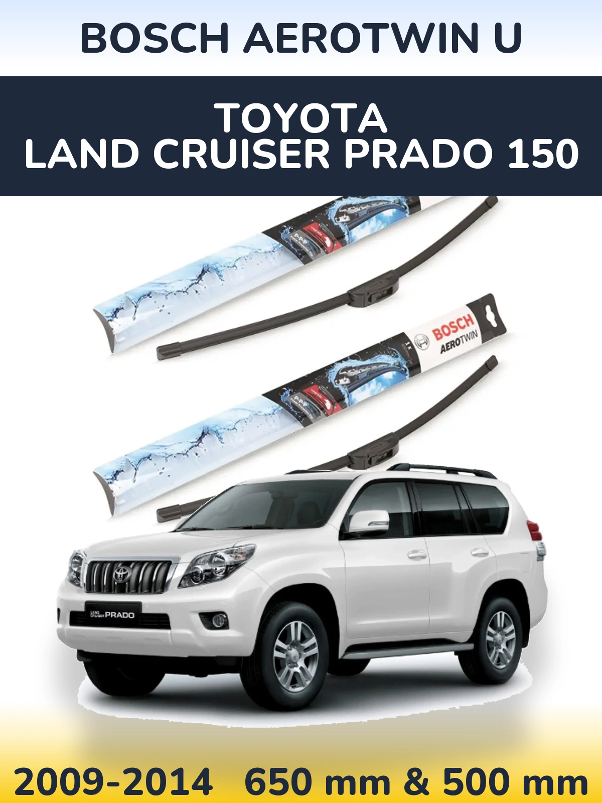 Front wiper blade set BOSCH AeroTwin U 650 & 500 mm for Toyota Land Cruiser Prado 150 2009-2014