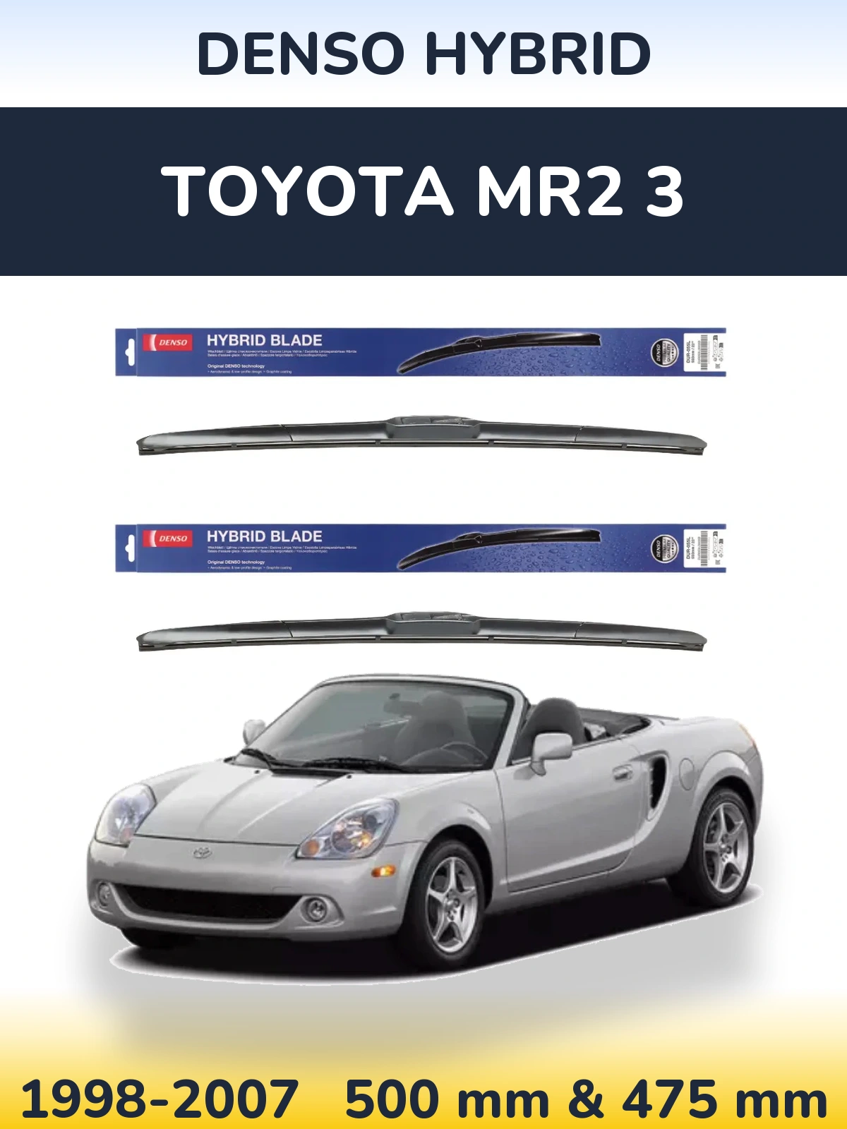 Front wiper blade set Denso Hybrid 500 & 475 mm for Toyota MR2 3 1998-2007