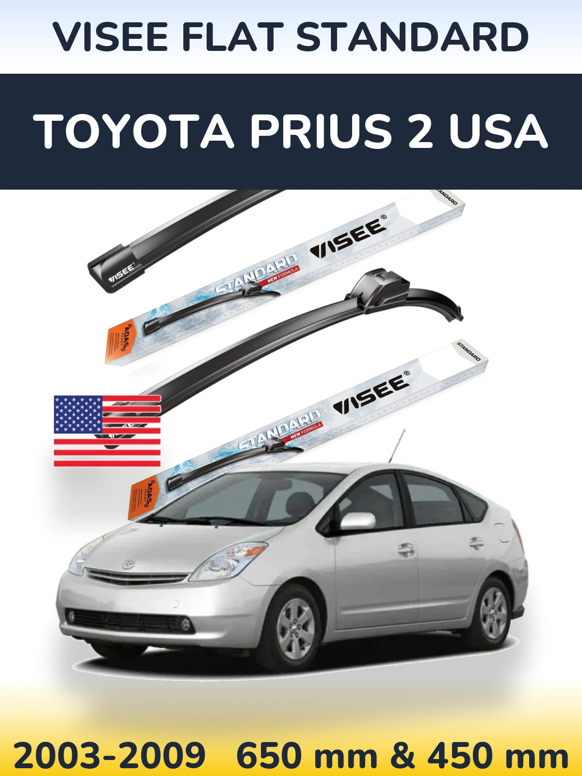 Front wiper blade set VISEE FLAT STANDARD 650 & 450 mm for Toyota Prius 2 USA 2003-2009